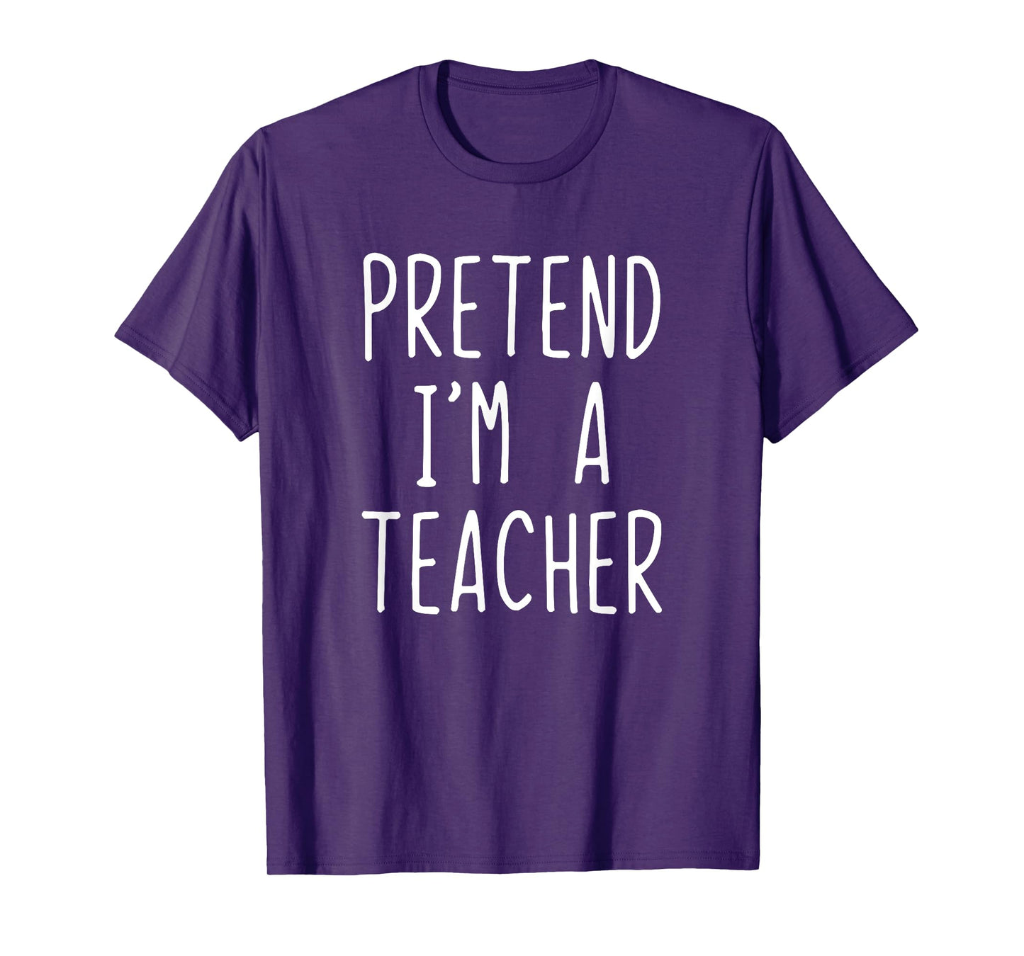 Pretend I'm A Teacher Costume Halloween Lazy Adult Kids T-Shirt