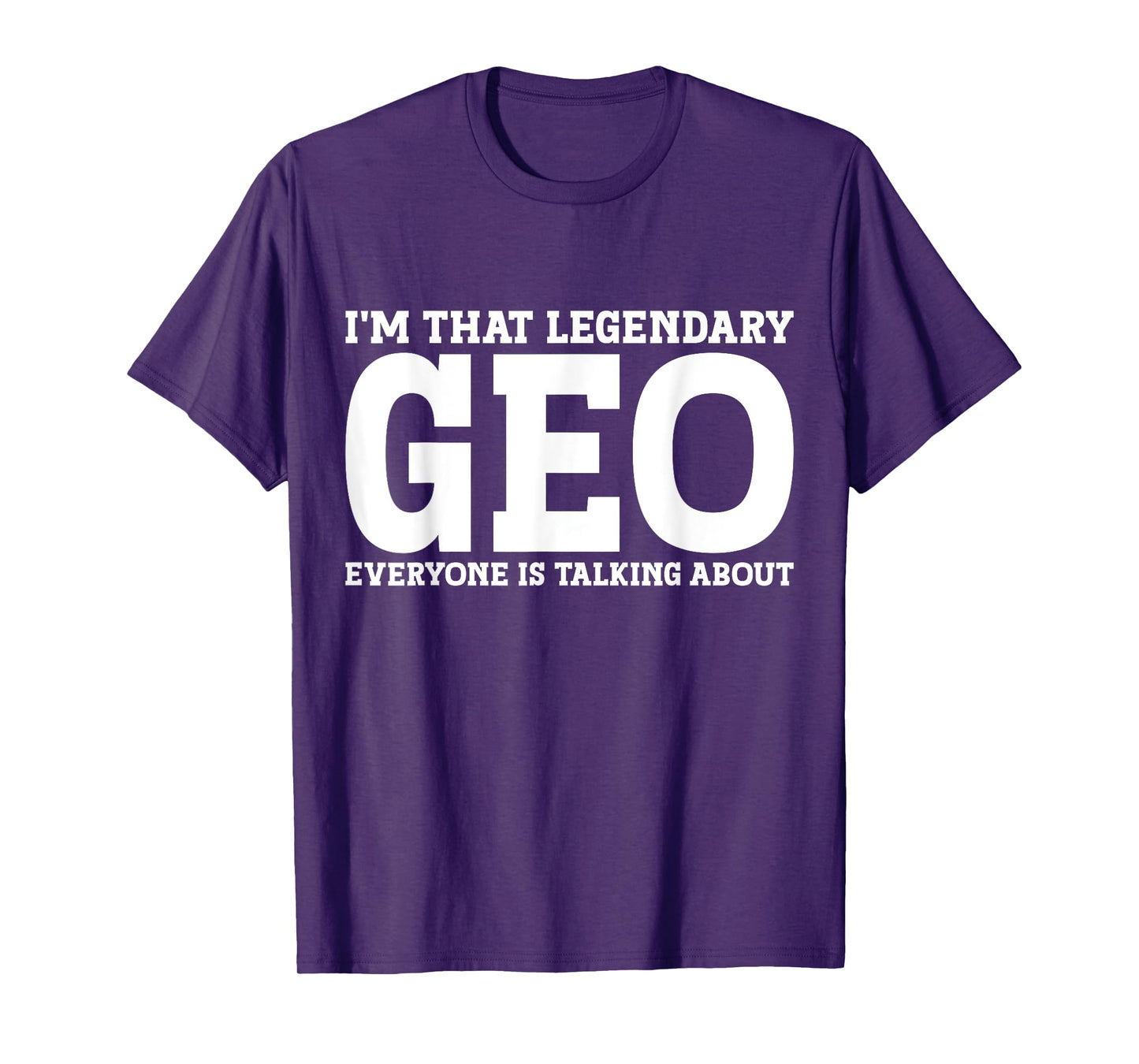 Geo Personal Name First Name Funny Geo T-Shirt