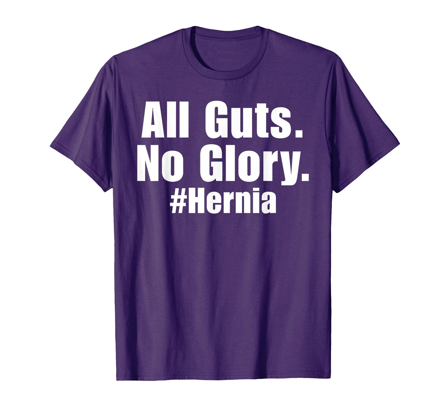All Guts No Glory Hernia Repair Surgery Funny Post Recovery T-Shirt