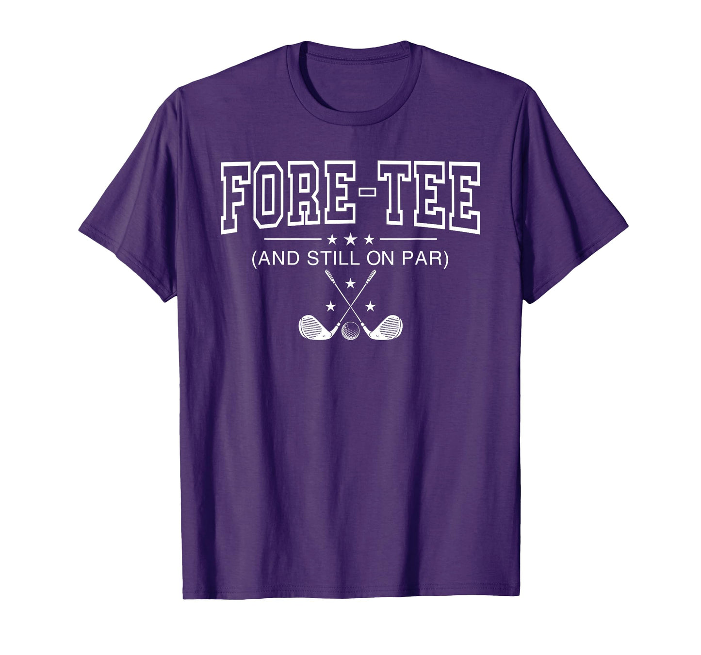 Funny 40th Birthday Golf Fore-tee And Still On Par Golfing T-Shirt