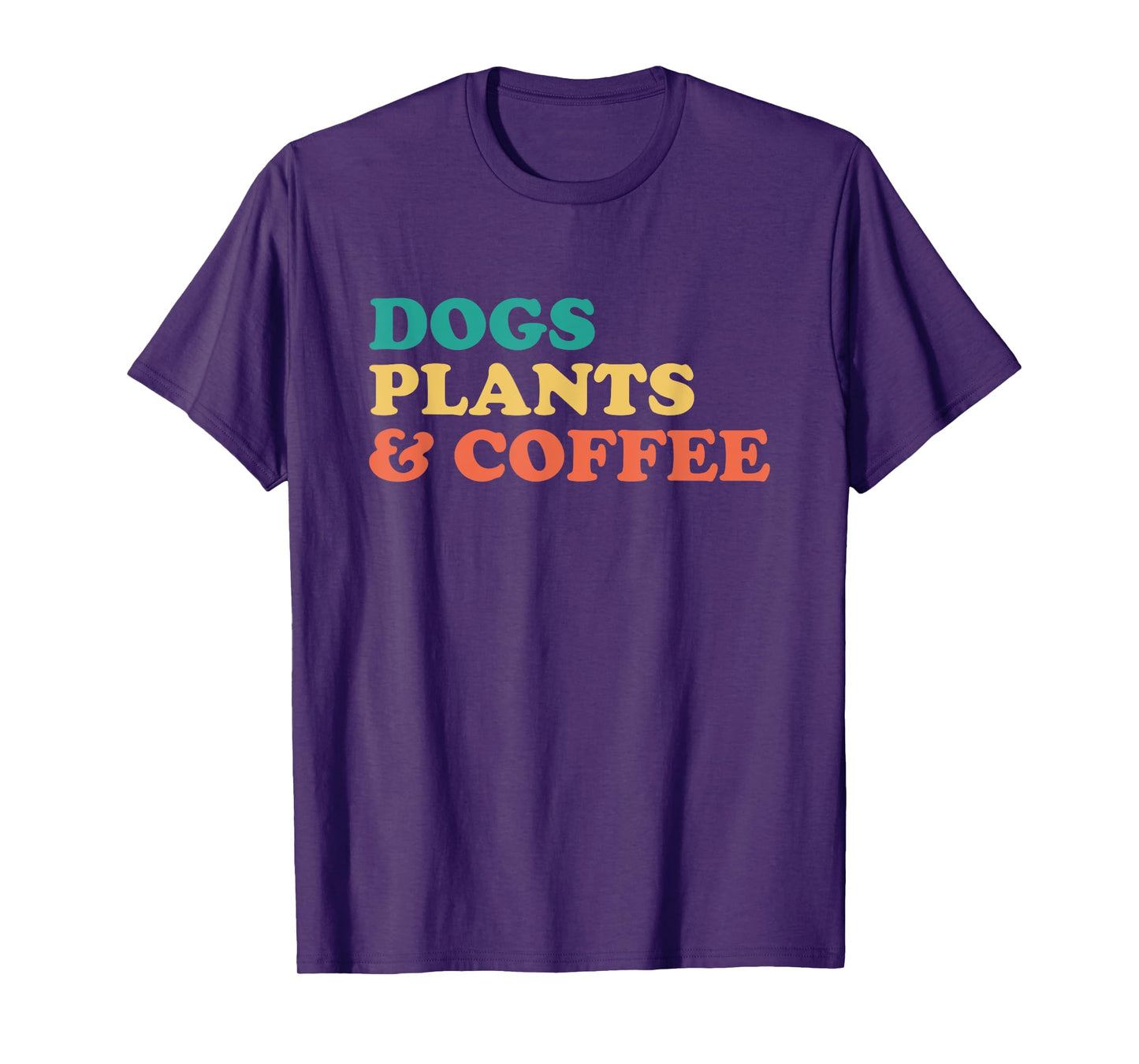 Dogs Plants And Coffee T-Shirt