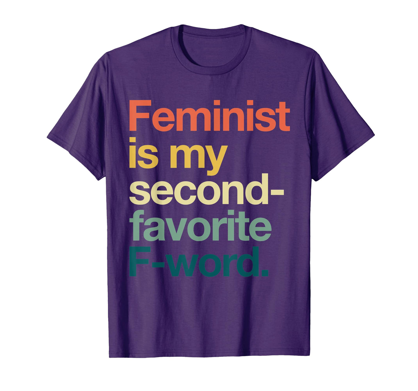 Feminism is my Second Favorite F Word Feminis T-Shirt