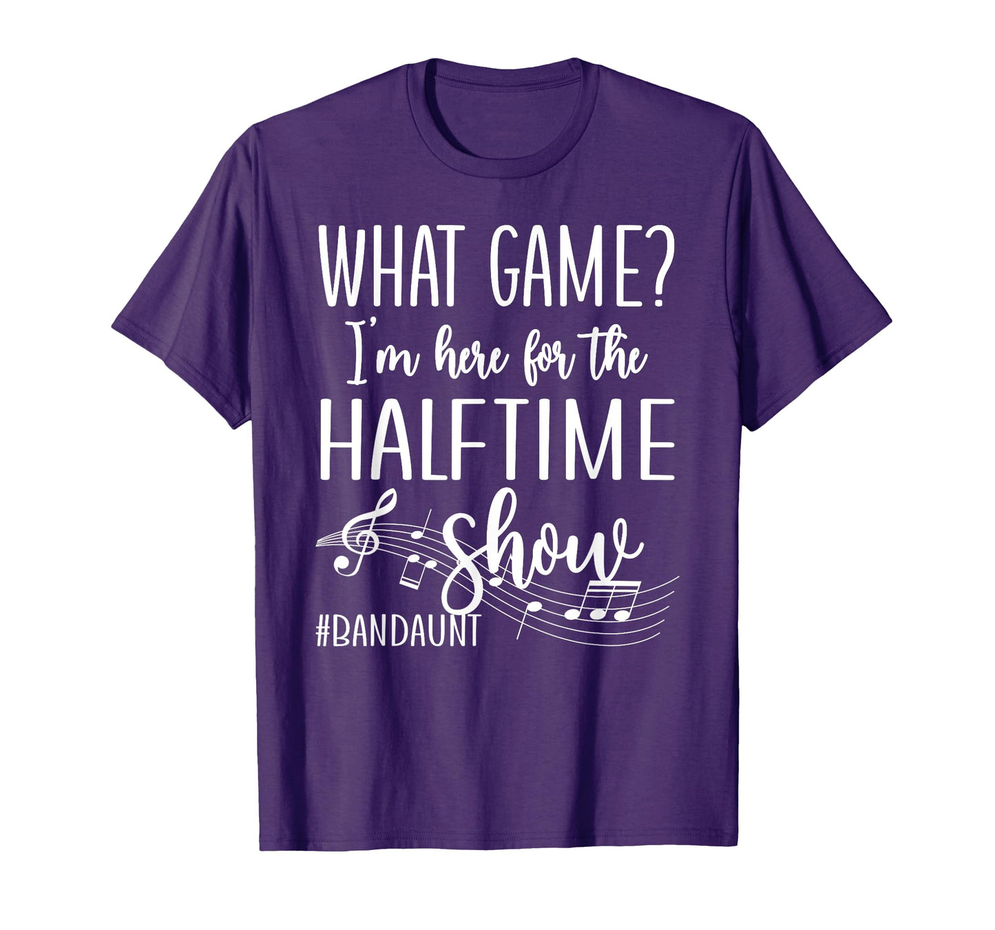 Here For The Halftime Marching Band Aunt T-Shirt