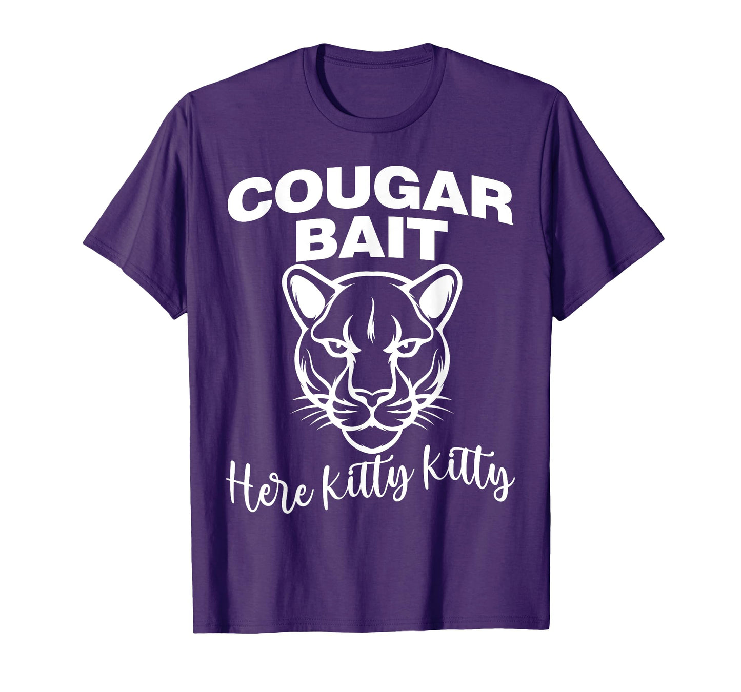 Cougar Bait Here Kitty Kitty Funny Adult Old Women Joke T-Shirt