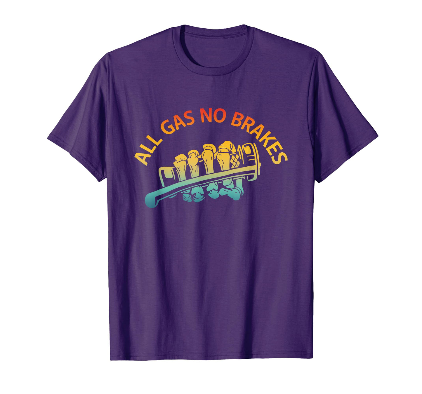 All Gas No Brakes Inspirational Motivational Novelty Vintage T-Shirt