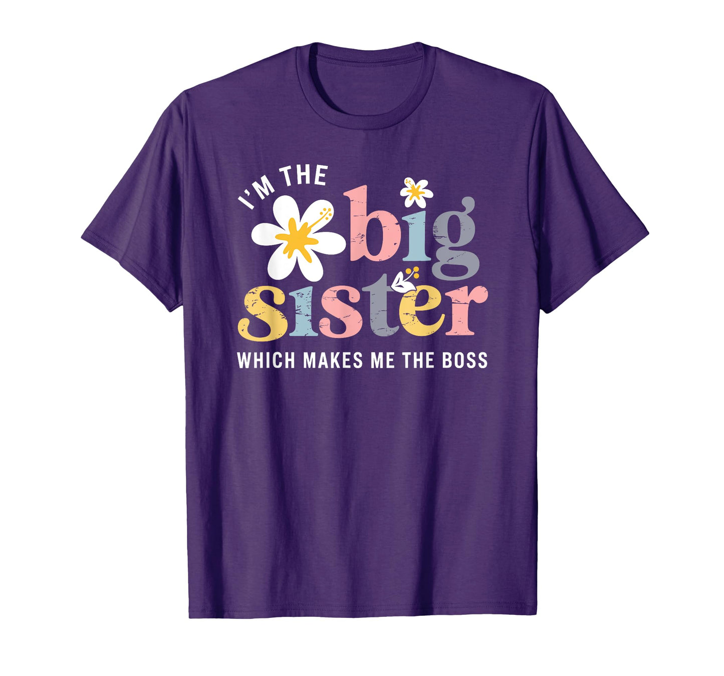 I'm The Big Sister Which Makes Me The Boss Funny Sibling T-Shirt