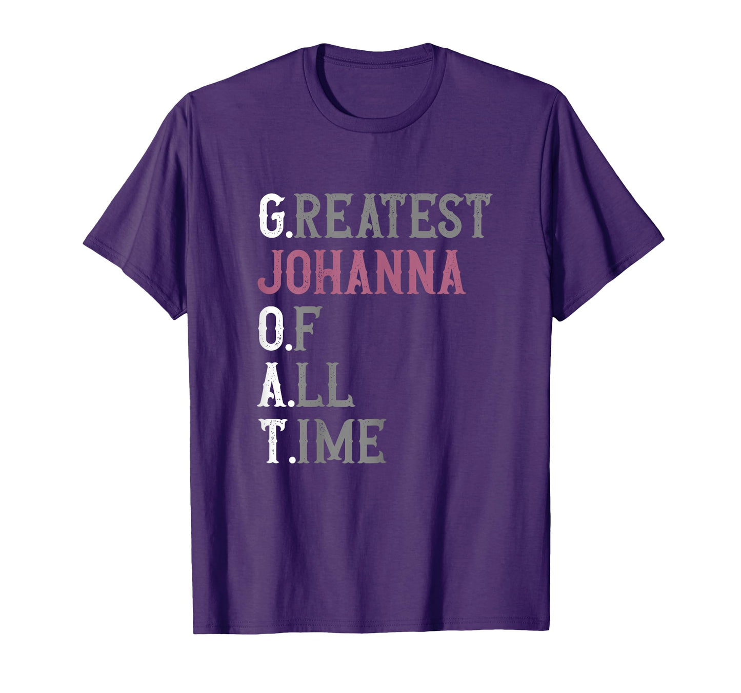 Greatest Johanna of all time | GOAT | Johanna T-Shirt