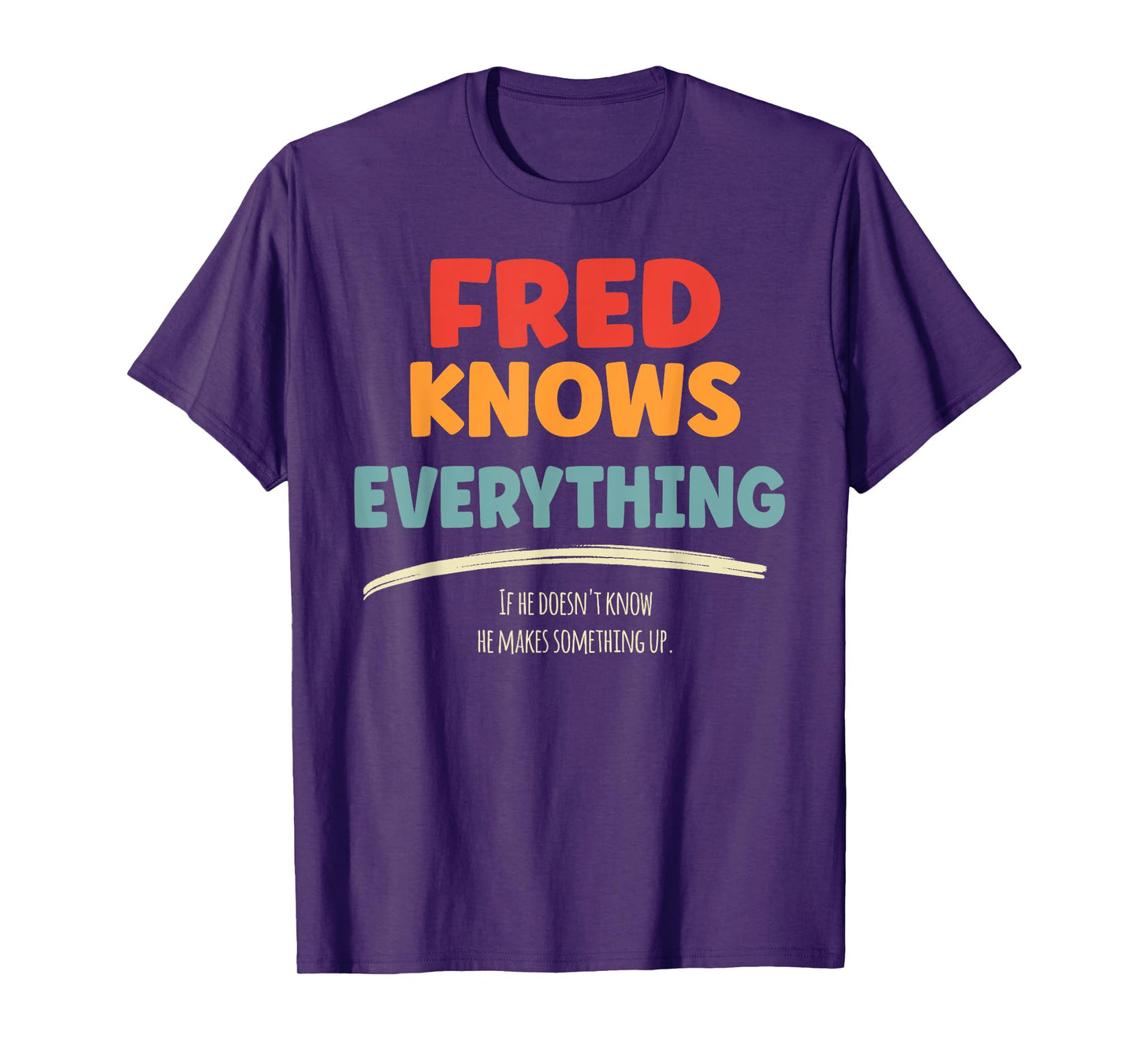 Fred Knows Everything Name Fred T-Shirt