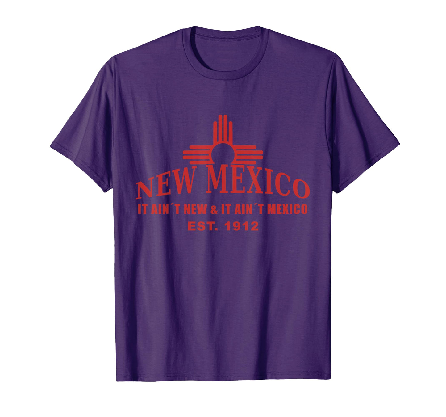 Cool New Mexico it aint new & aint Mexico Tee Shirt Est.1912 T-Shirt