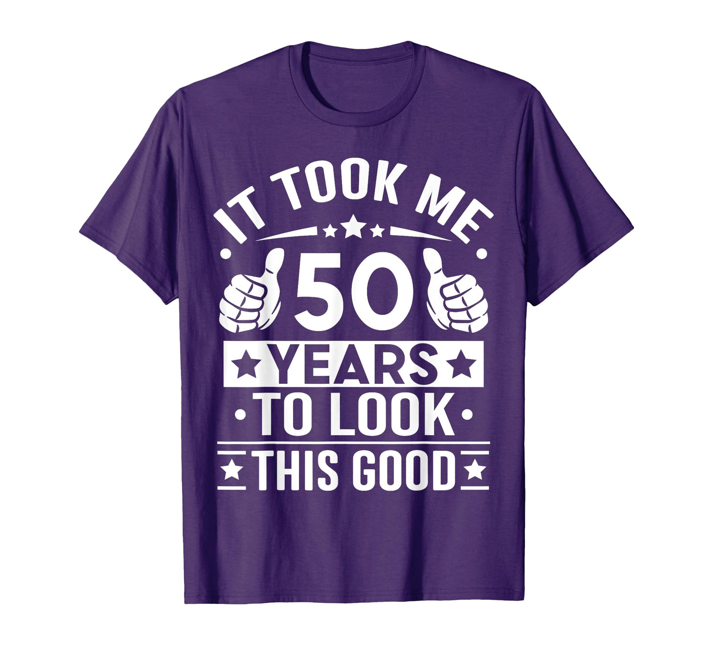 It Took Me 50 Years To Look This Good 50th Birthday Present T-Shirt