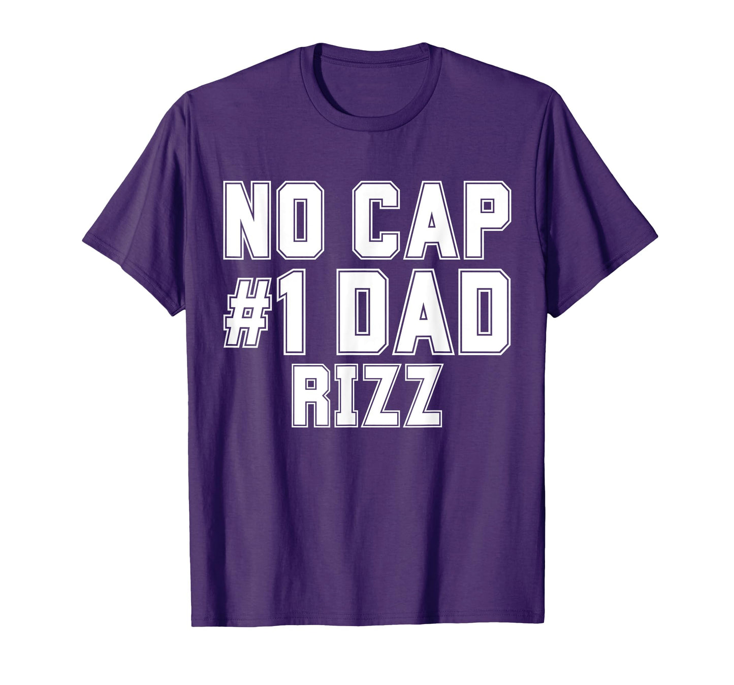 Funny Father's Dad's Birthday Day No Cap #1 Dad Rizz T-Shirt