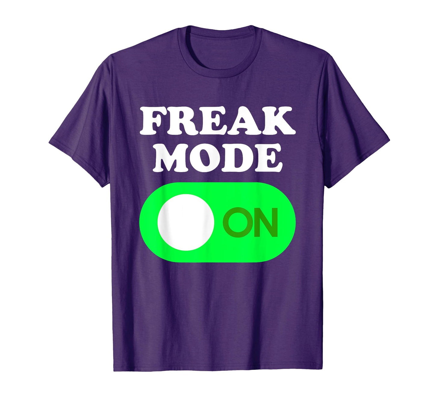 FREAK MODE ON - Funny Power Button Freaky Viral Slang Meme T-Shirt