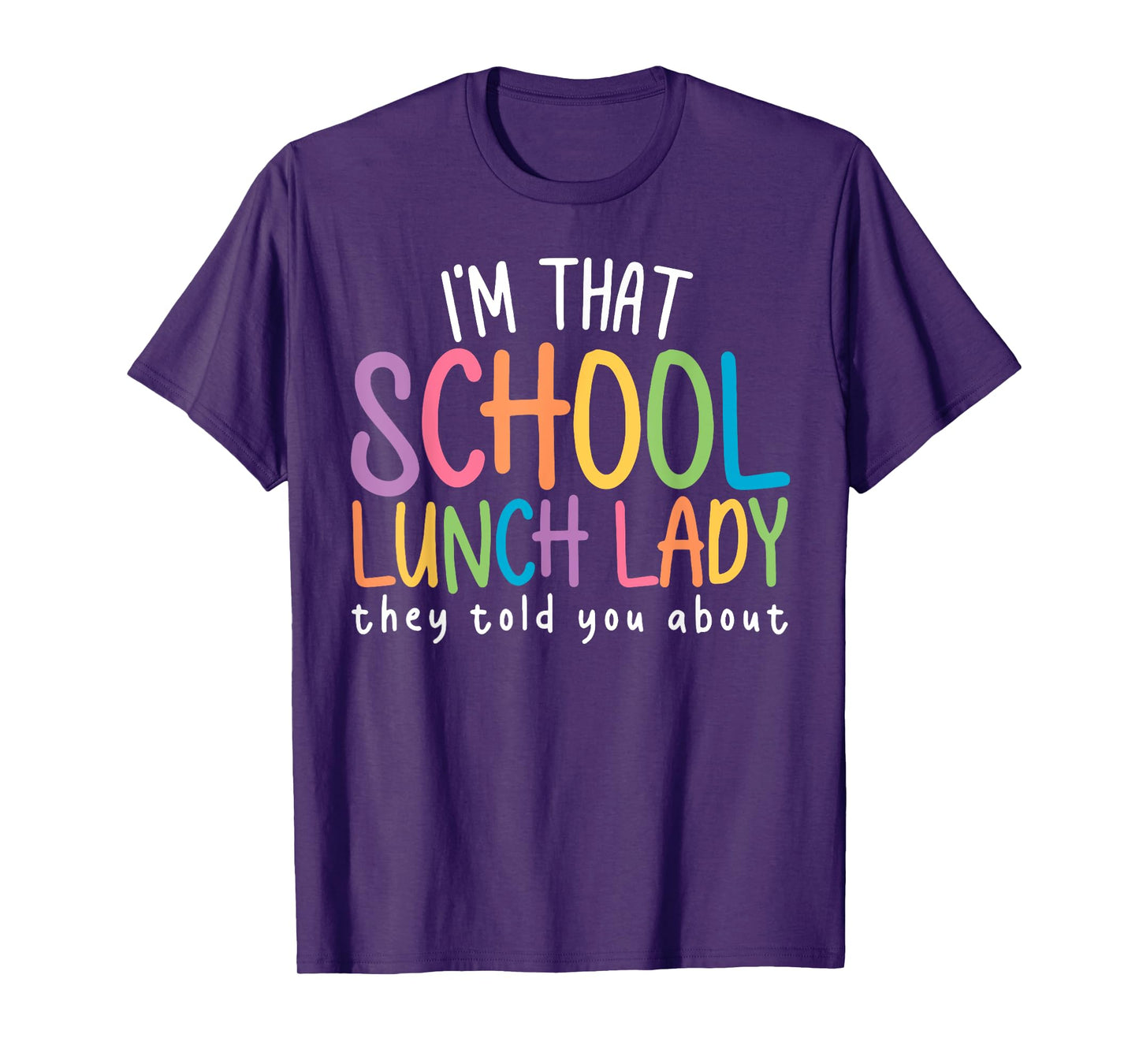 I'm That School Lunch Lady Cafeteria Worker Back To School T-Shirt