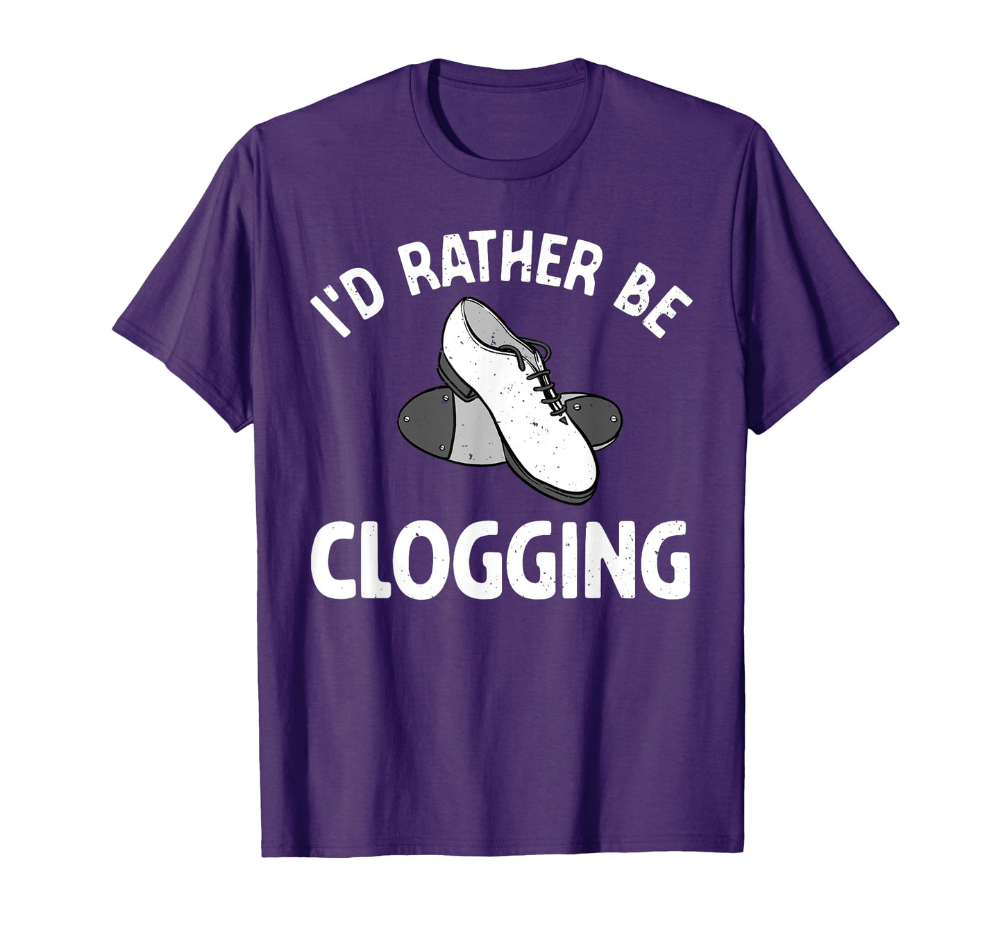 Funny Clogging Dance Art For Men Women Clogging Lover T-Shirt