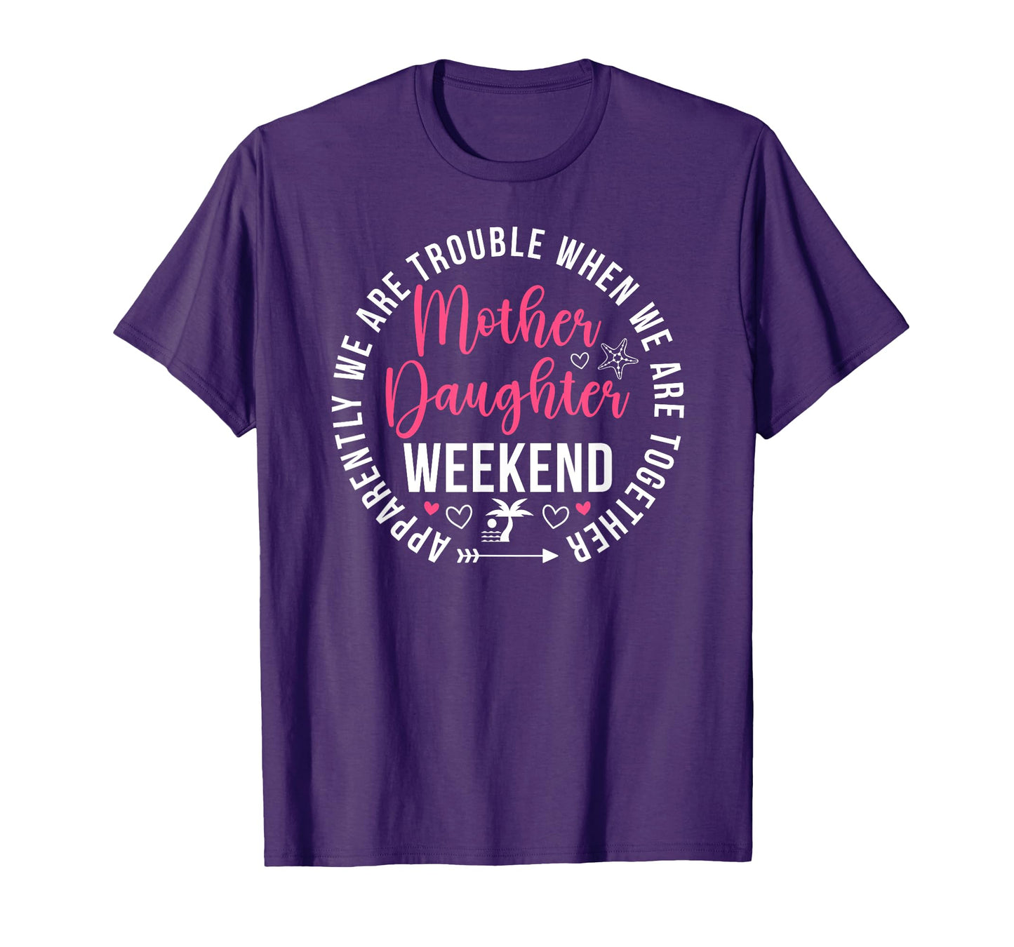 Mother Daughter Weekend Funny Mother Daughter Weekend Trip T-Shirt
