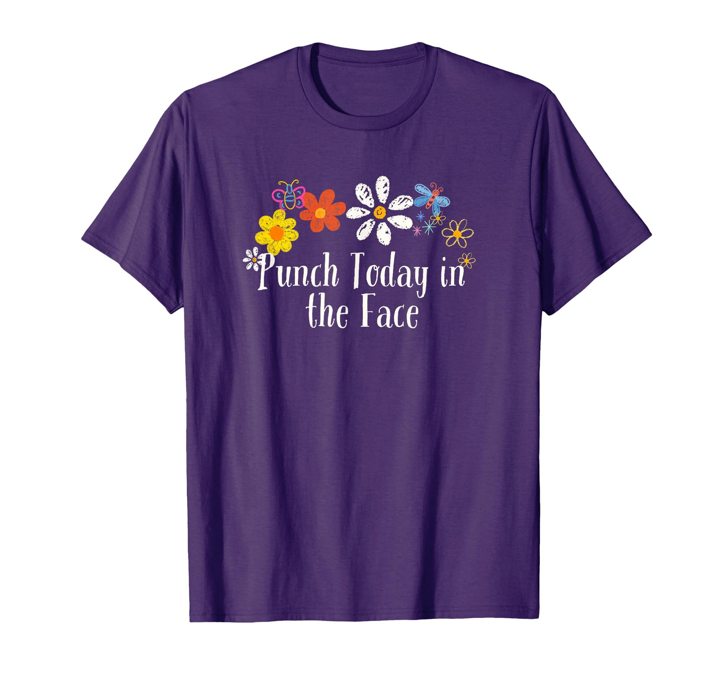 Funny Punch Today in the Face Saying Flowers T-Shirt