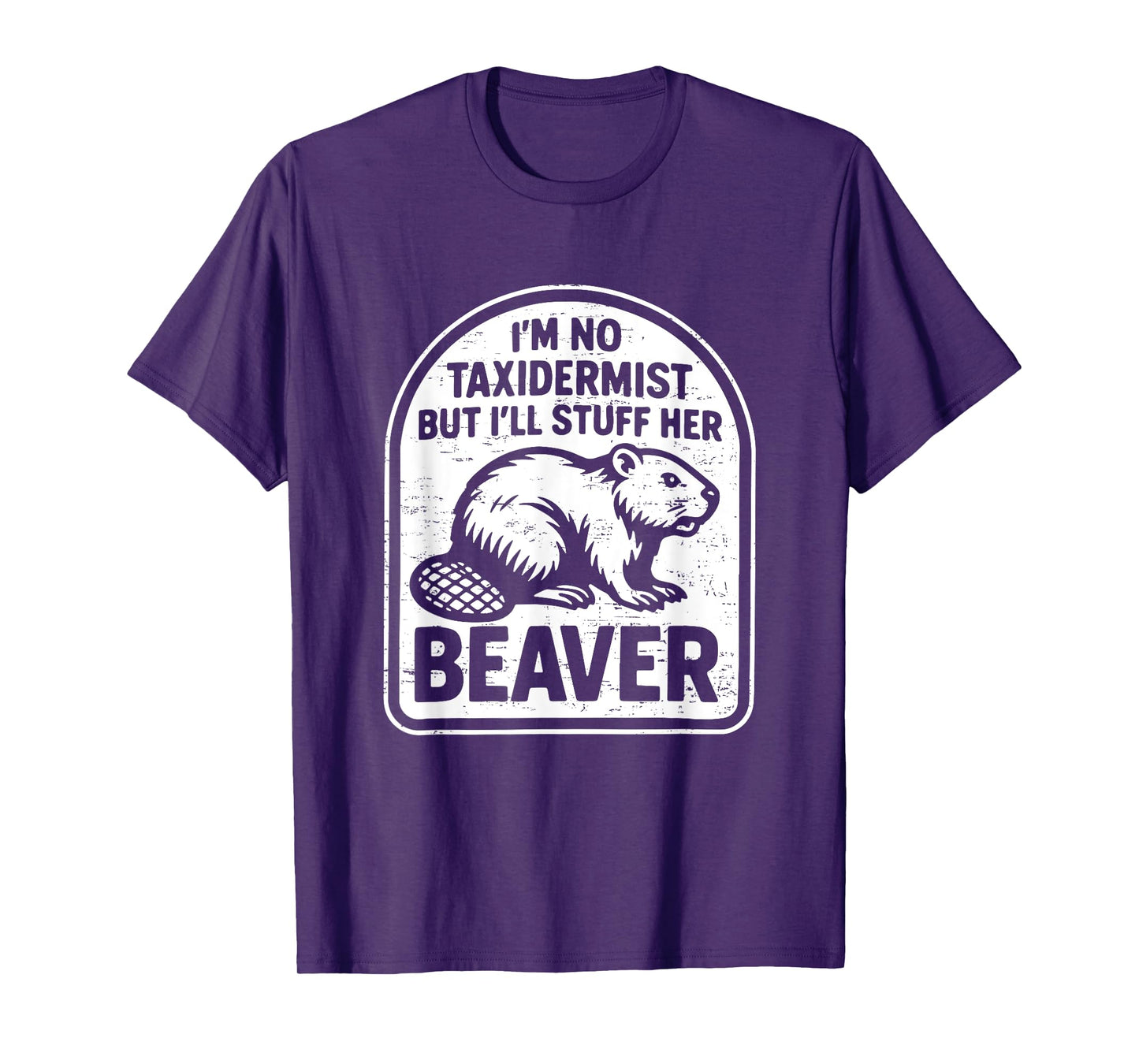 Retro I'm No Taxidermist But I'll Stuff Her Beaver Funny T-Shirt