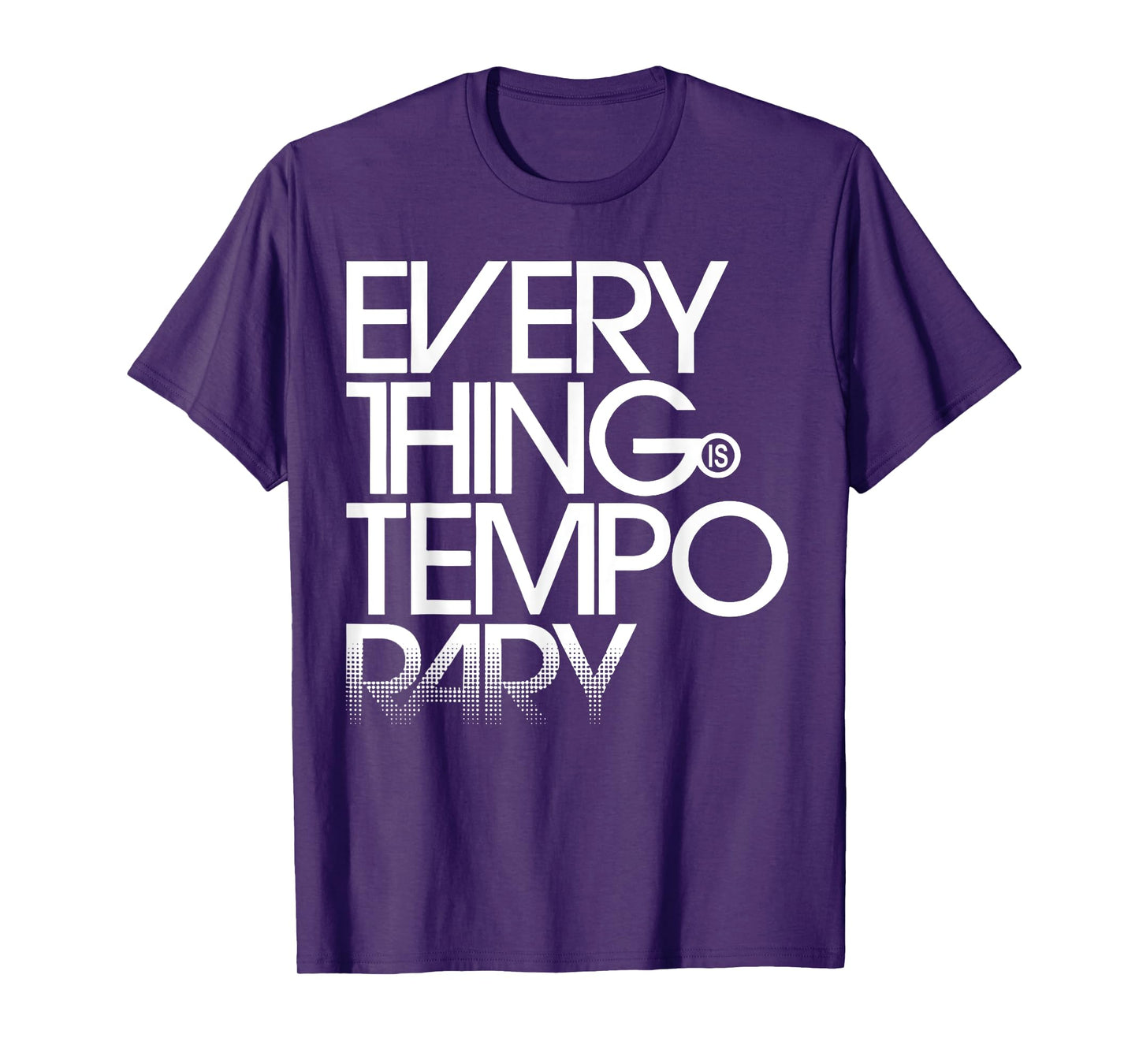 Everything Is Temporary T-Shirt