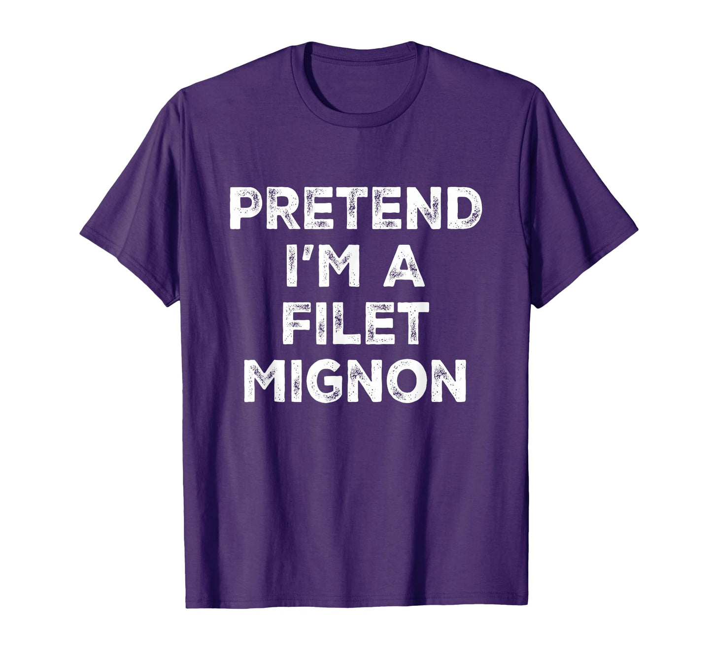 Pretend I'm A Filet Mignon Lazy Halloween Costume T-Shirt
