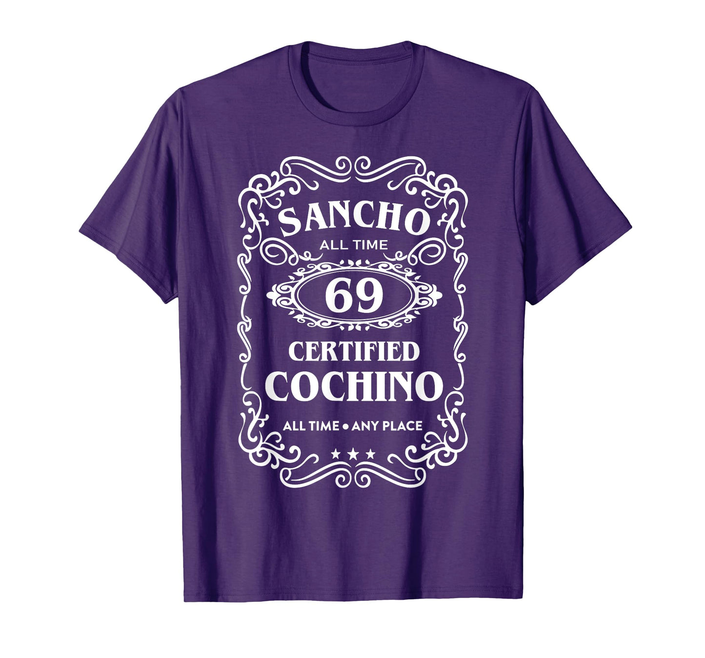 Sancho All Time 69 Certified Cochino All Time Any Place T-Shirt