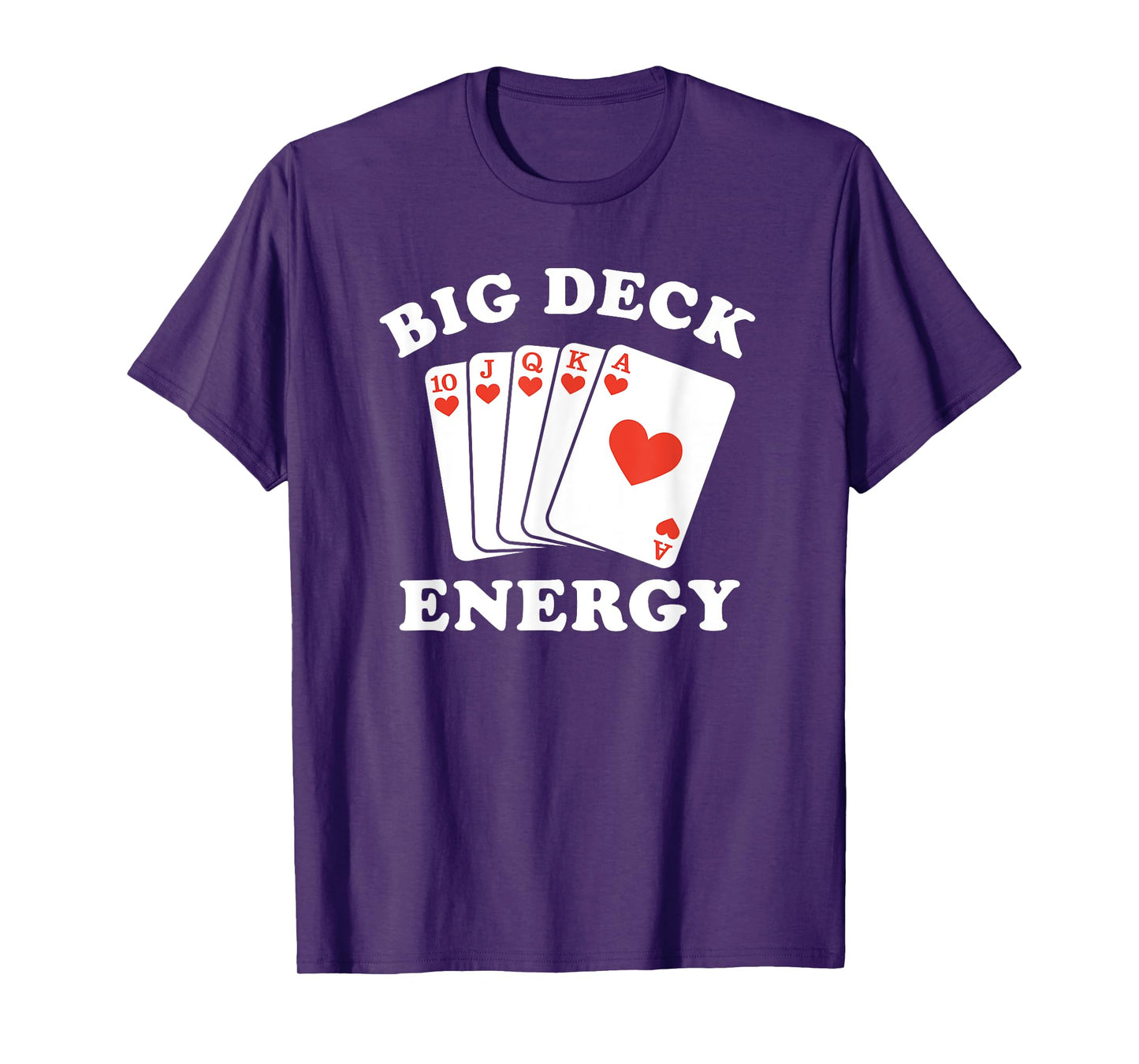 Big Deck Energy Funny Poker Player T-Shirt