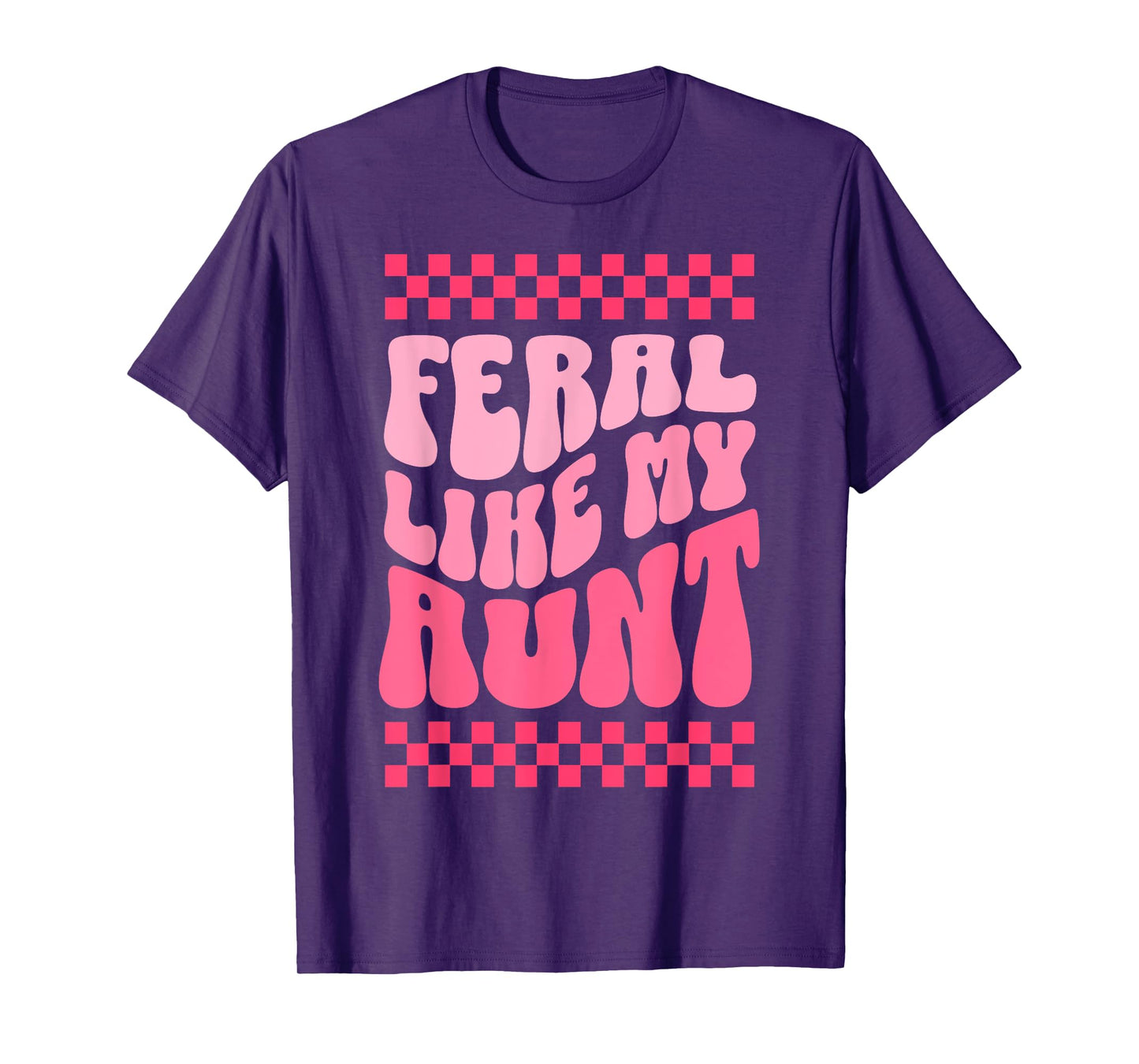 Feral Like My Aunt Funny Feral Nephew Niece Aunt T-Shirt