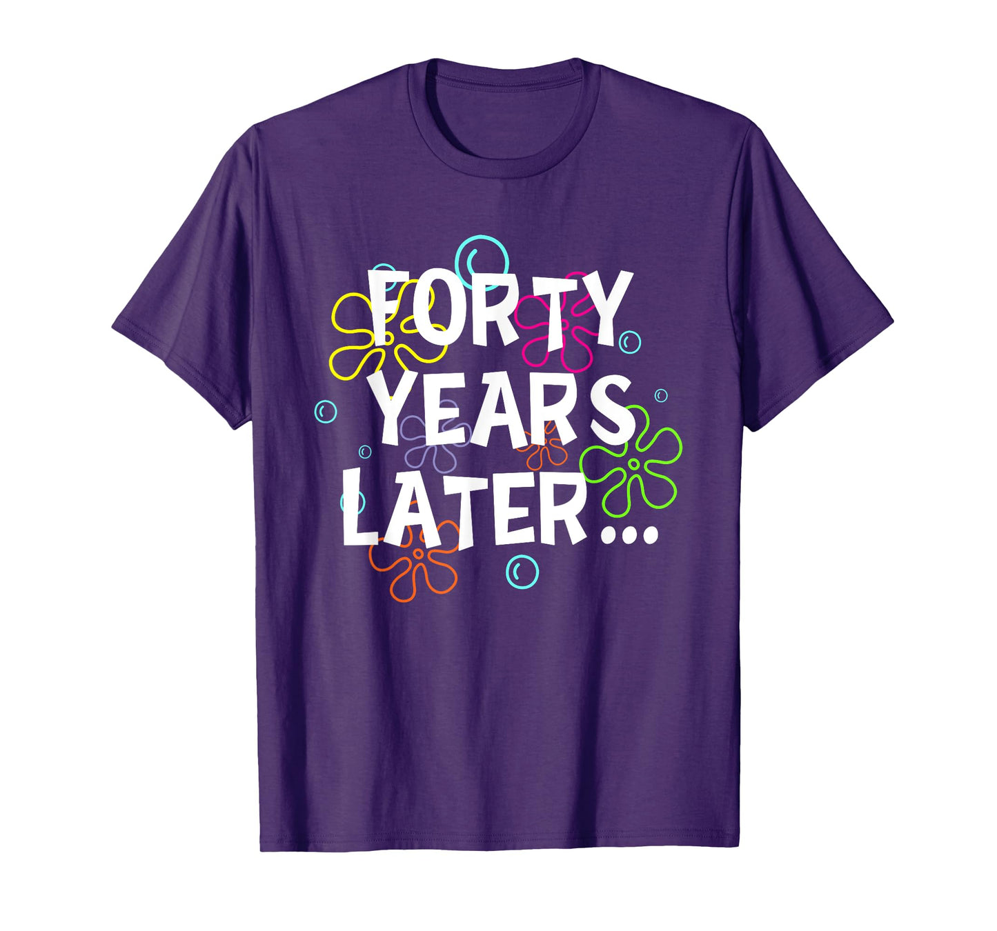 Forty Years Later Funny Meme 40 Years Old 40th Birthday T-Shirt