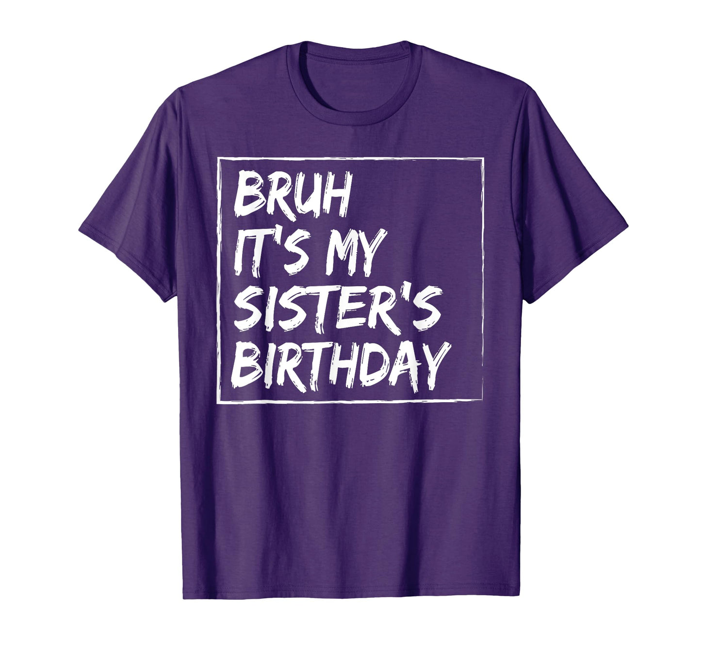 Bruh It's My Sister's Birthday Funny Brother Bday Kids Girls T-Shirt