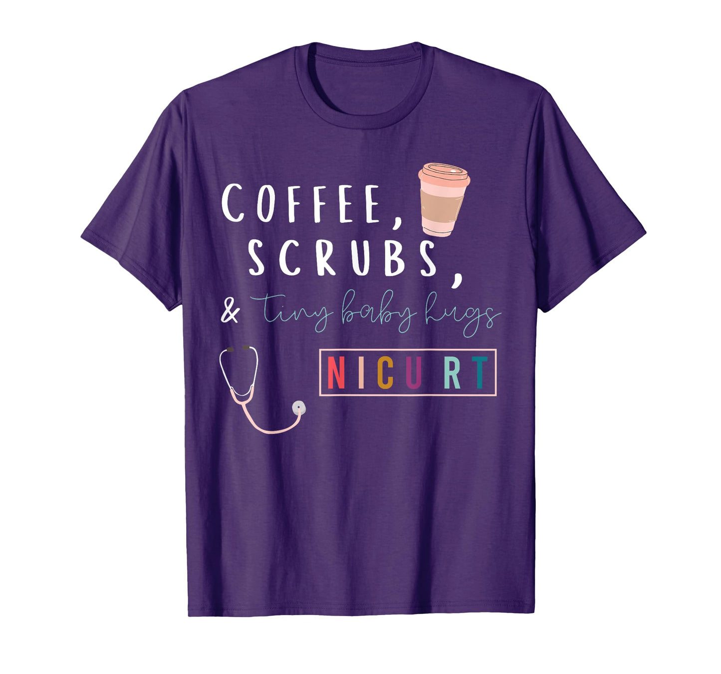 Coffee Scrubs & Tiny Baby Hugs Nicu RT Respiratory Therapist T-Shirt