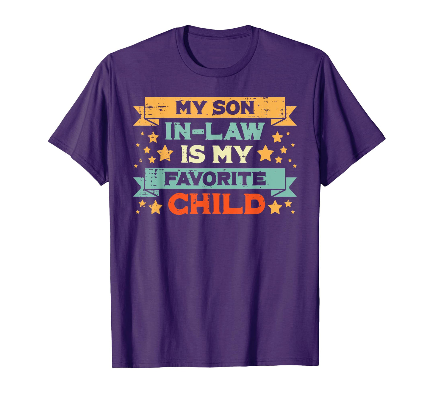 Favorite Child My Son In Law Fathers Day Humor Papa Daddy T-Shirt