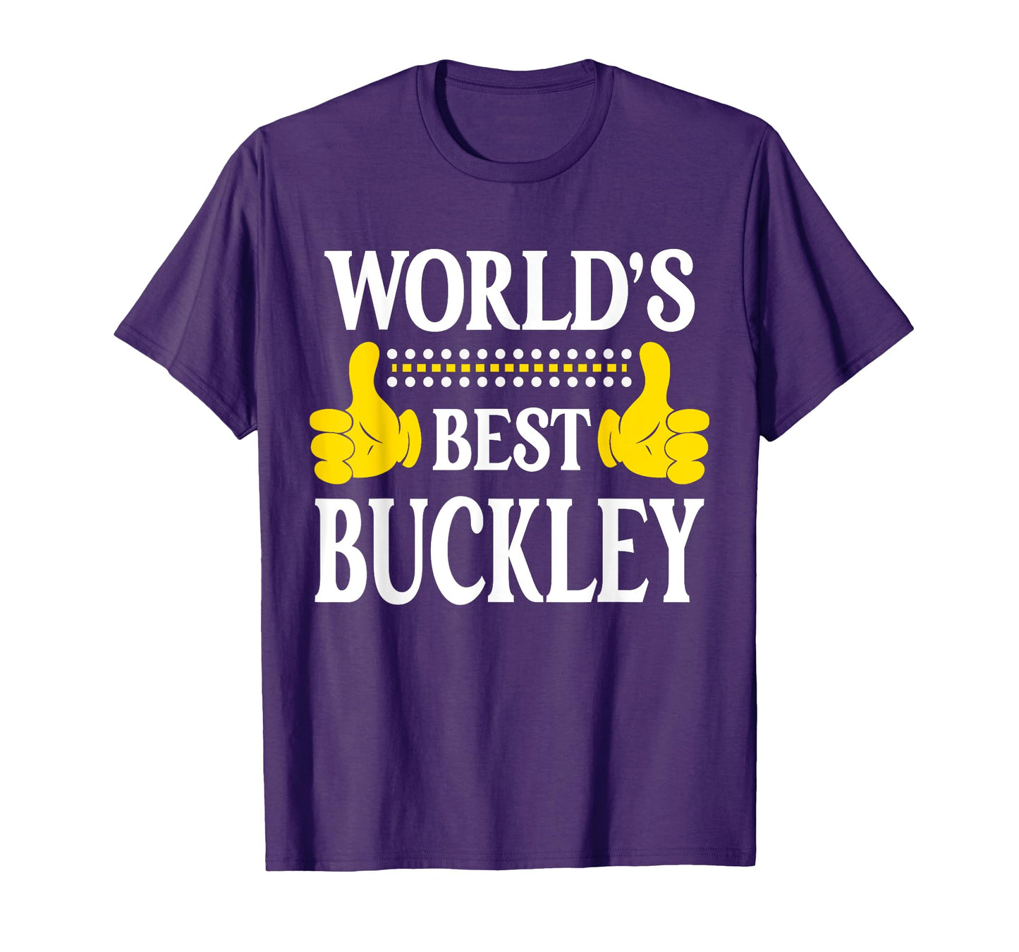 Buckley Surname Team Family Last Name World's Best Buckley T-Shirt