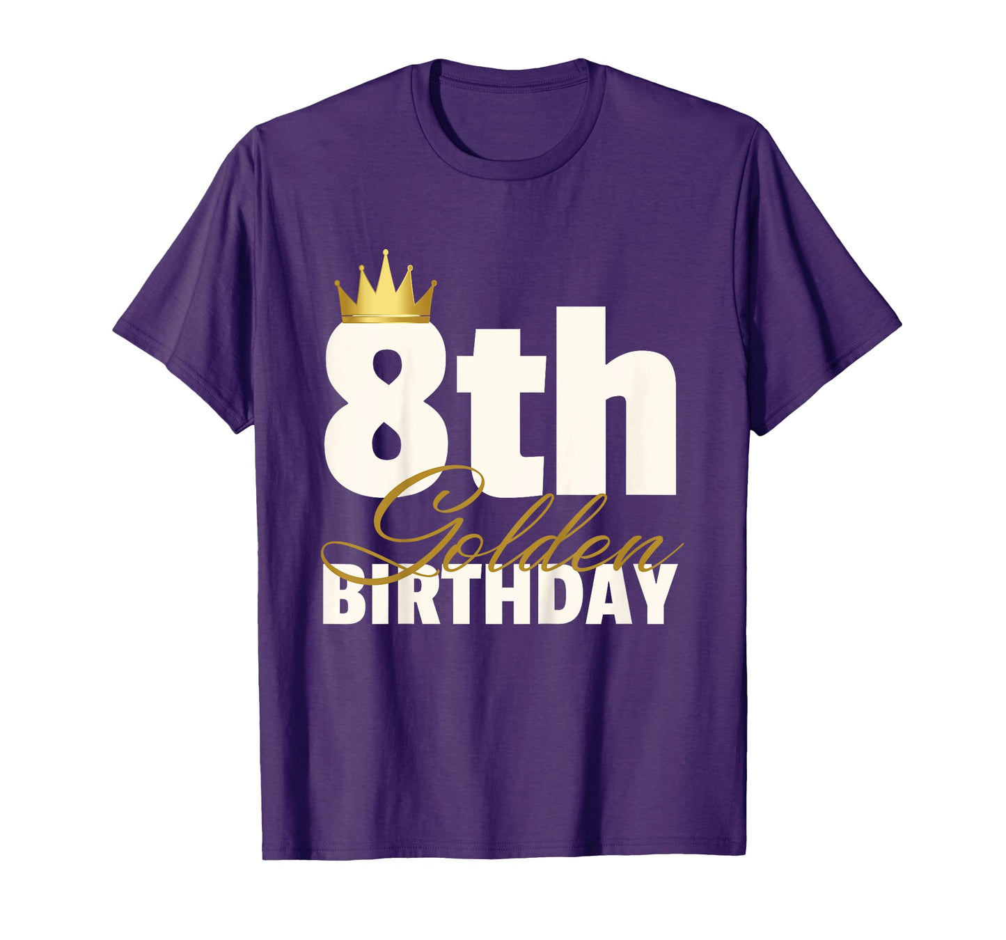 8th Golden Birthday Year Age Crown T-Shirt