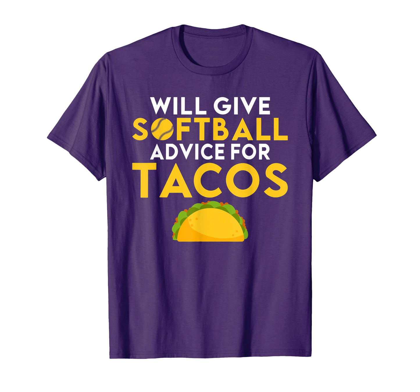 Will give Softball advice for Tacos Lover funny Softball T-Shirt