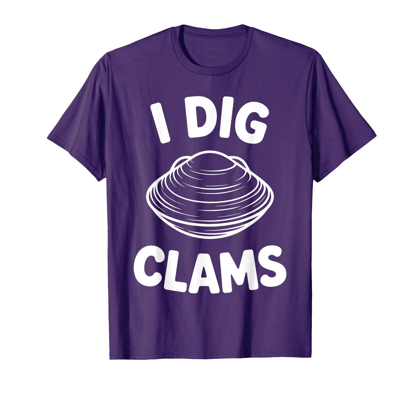 Funny Clam Digging Design For Men Women Clam Digger Clamming T-Shirt