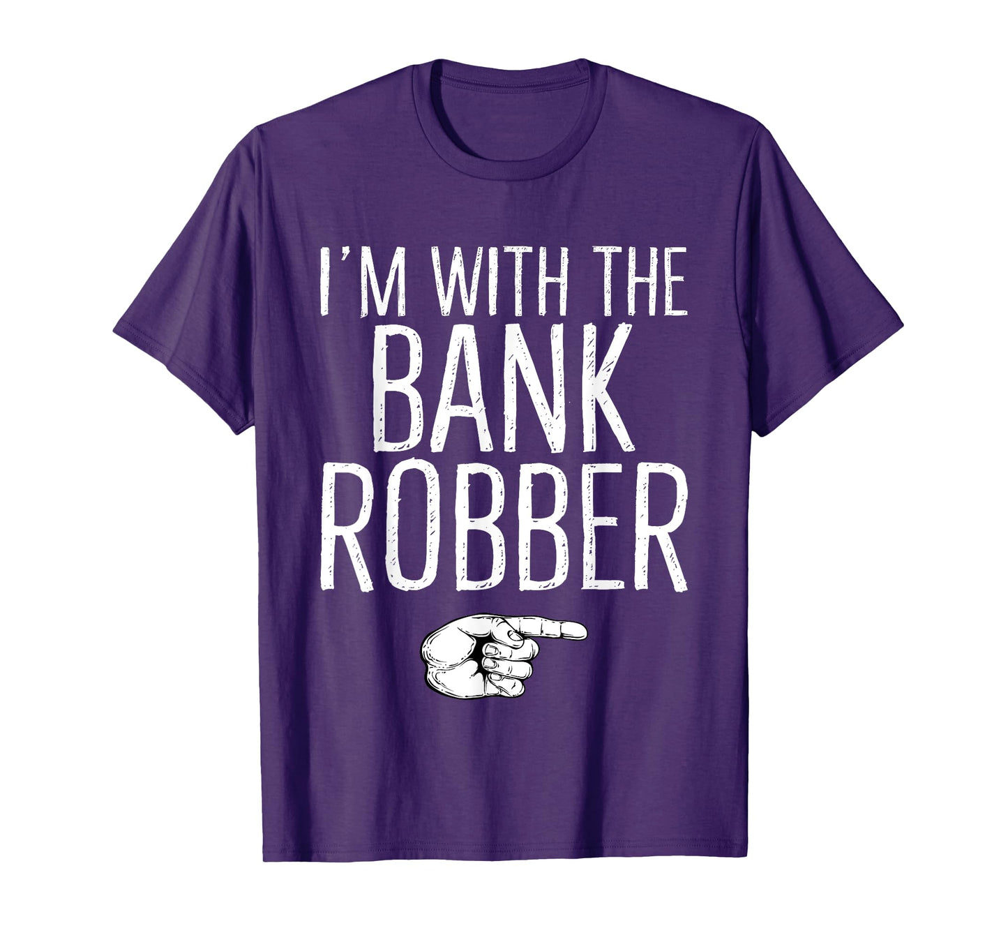 I'm With The Bank Robber Matching Costume Halloween Party T-Shirt