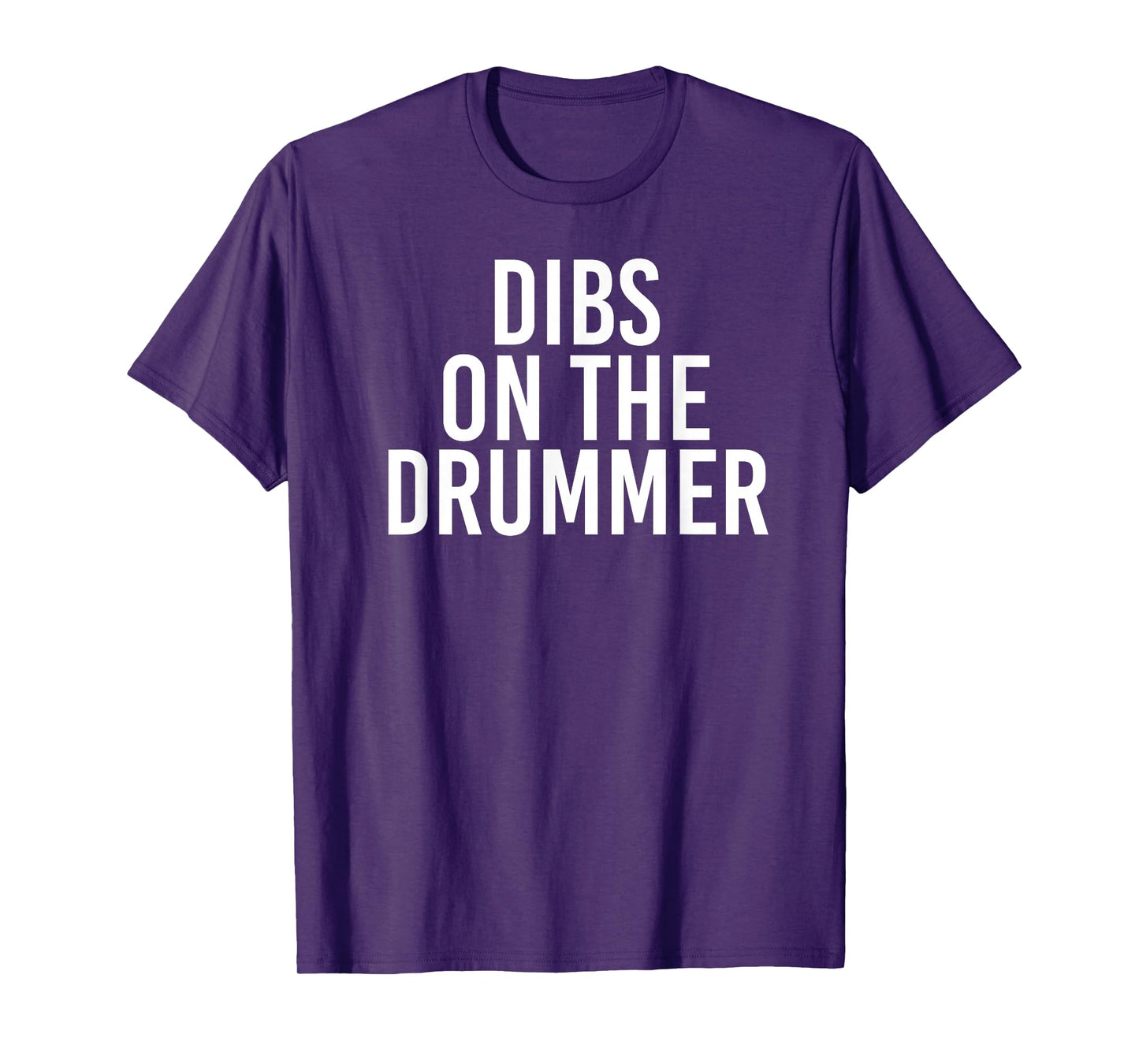 Popular and Funny Quote Typography Designs Co. DIBS ON THE DRUMMER | Drumming Band Fan Music T-Shirt