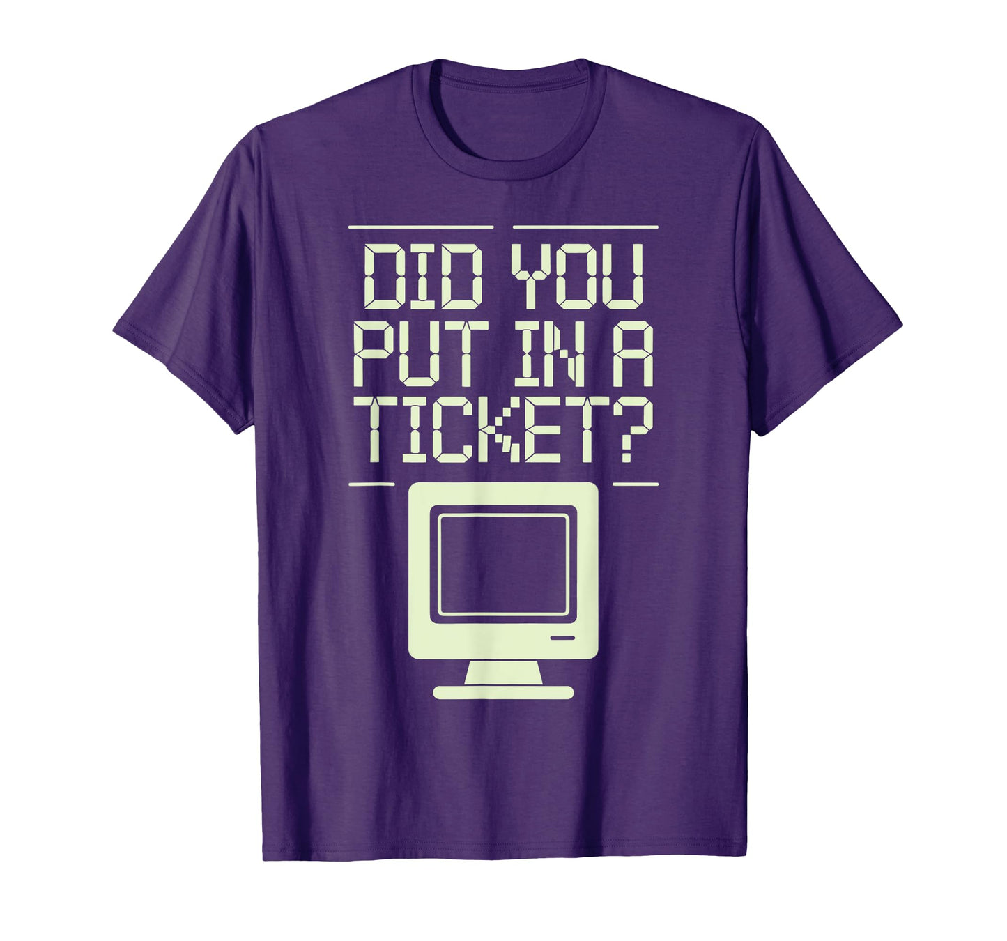 Did You Put In A Ticket Sysadmin T-Shirt