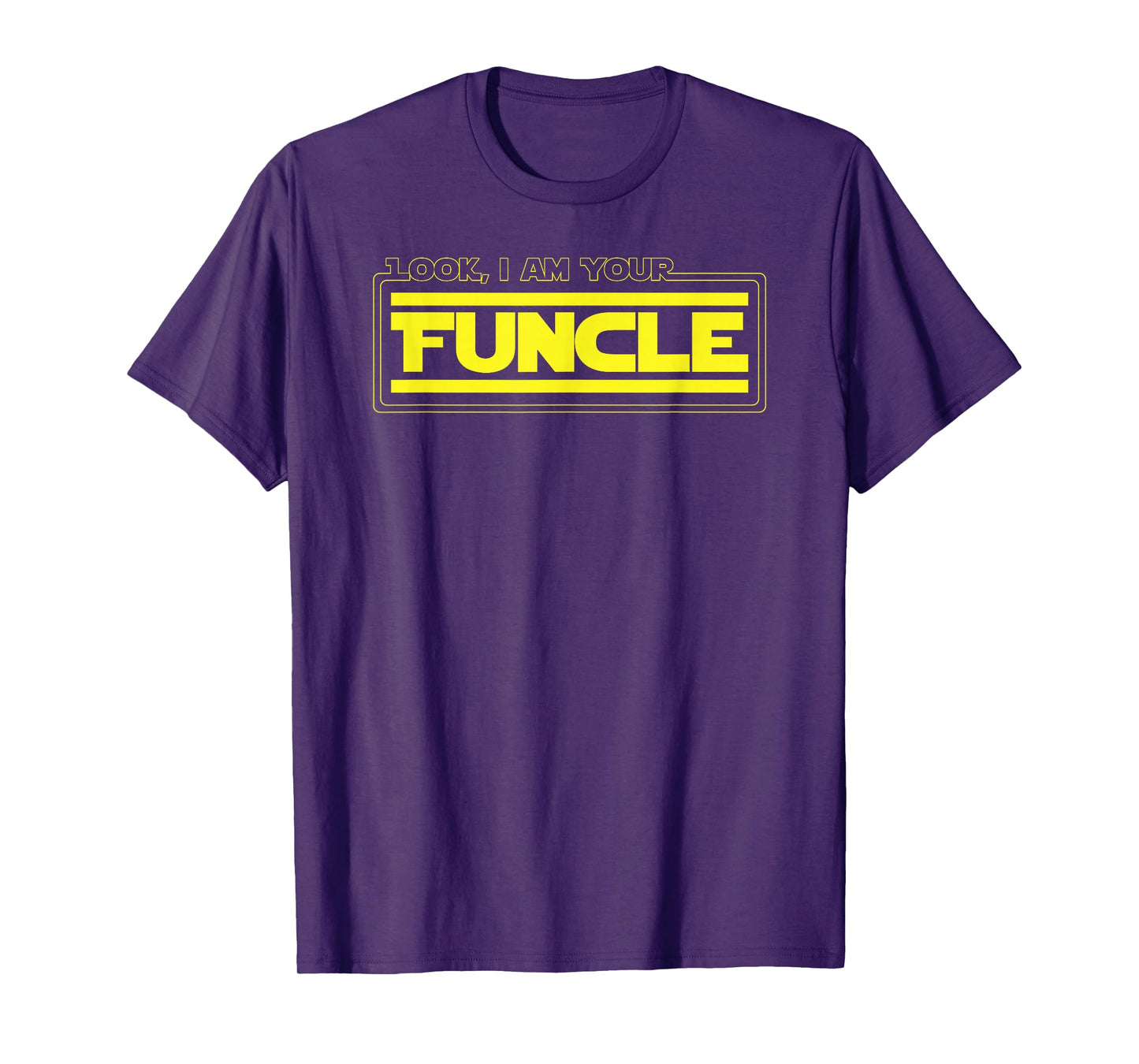 Look, I Am Your Funcle Funny Uncle Parody Awesome T-Shirt