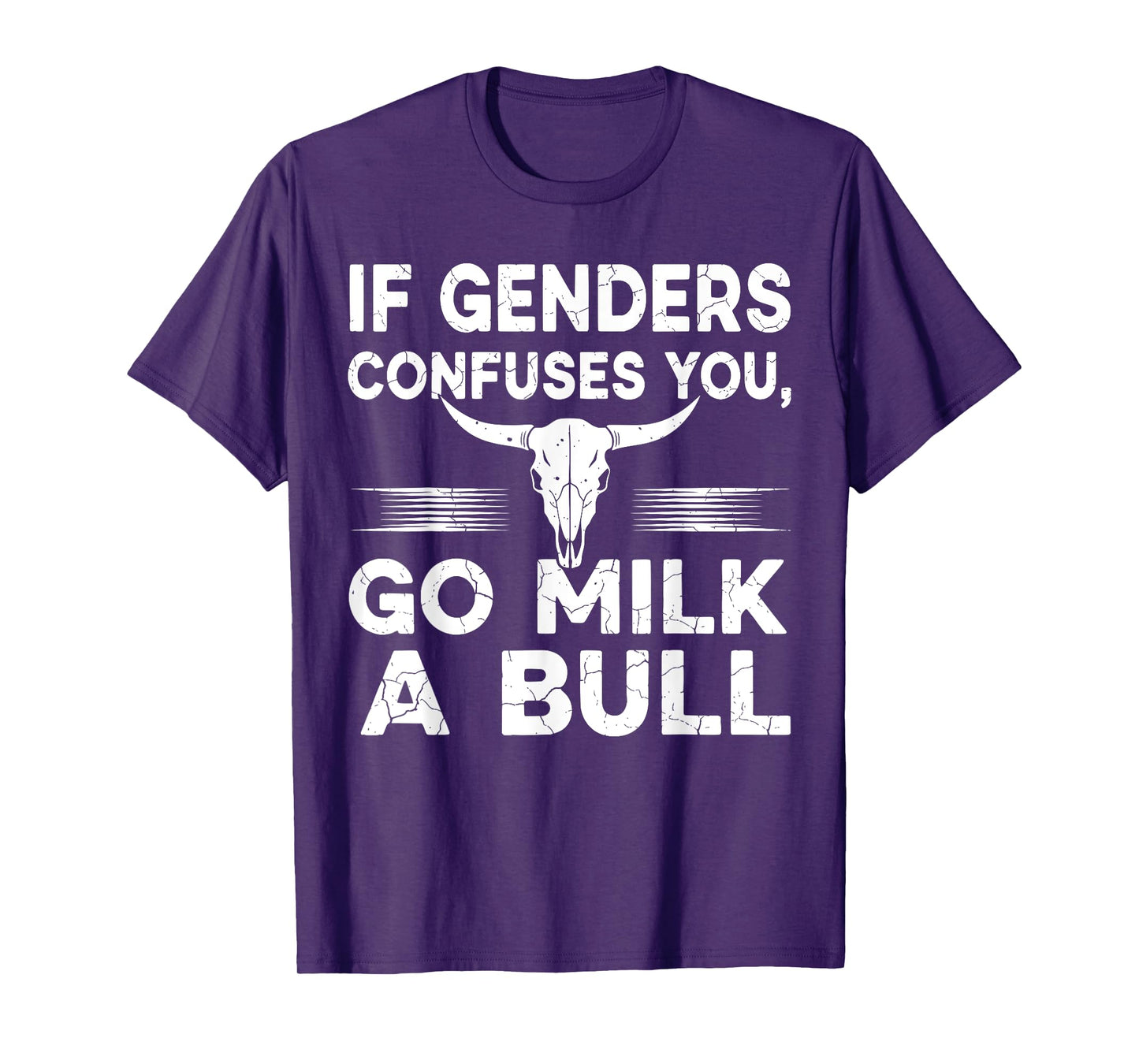 If Genders Confuse You Go Milk A Bull Shirts for Men Women T-Shirt