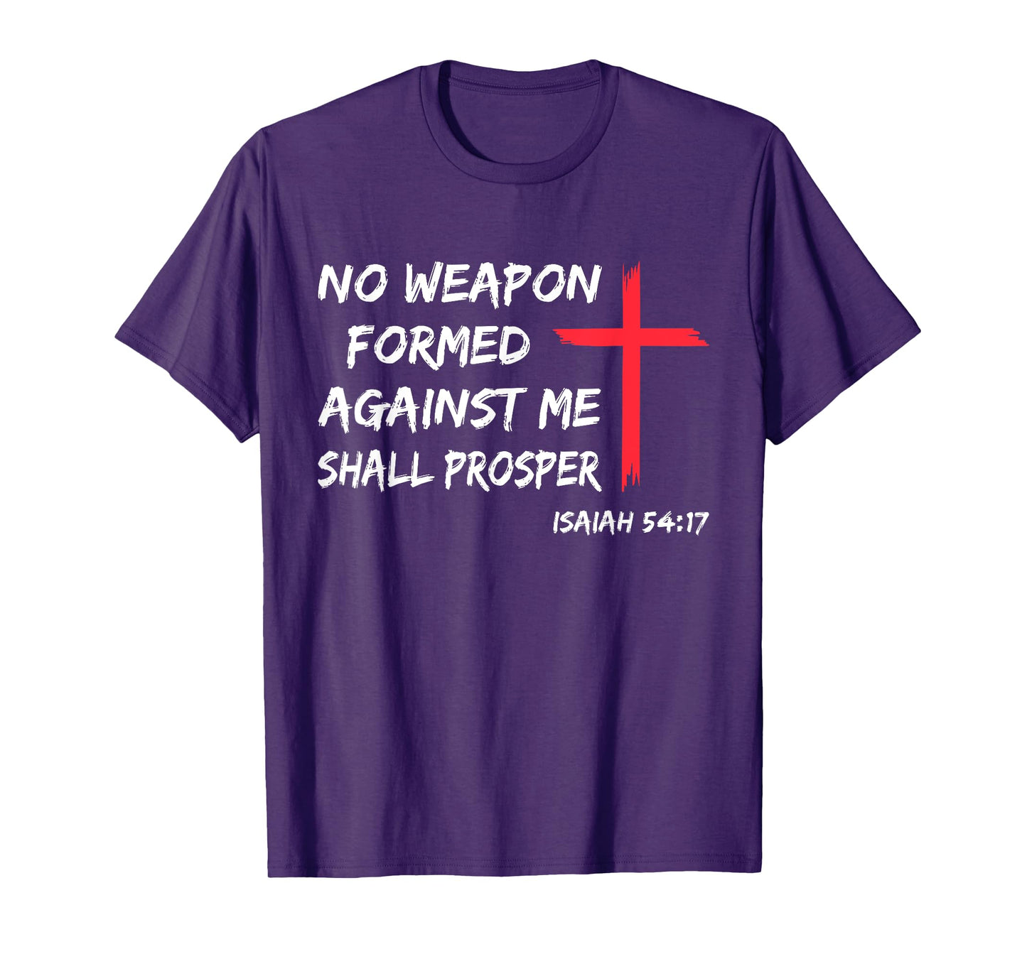 No Weapon Formed Against Me Shall Prosper T-Shirt