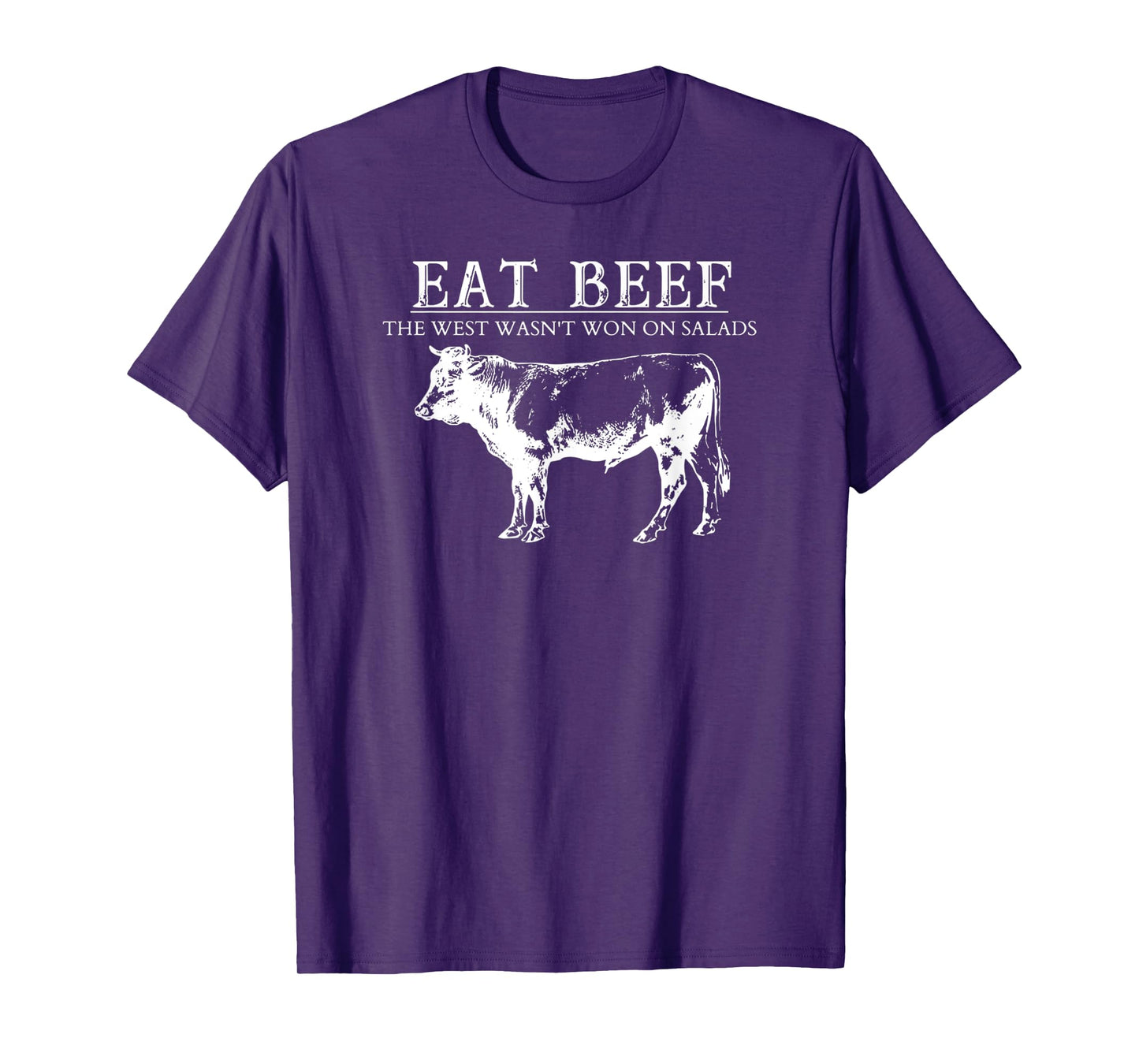 Eat Beef The West Wasn't Won On Salad BBQ Funny Beef Cow T-Shirt