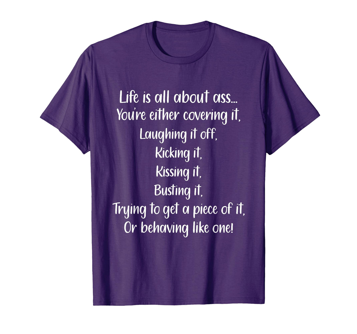 Life Is All About Ass You’re Either Covering It Laughing It T-Shirt