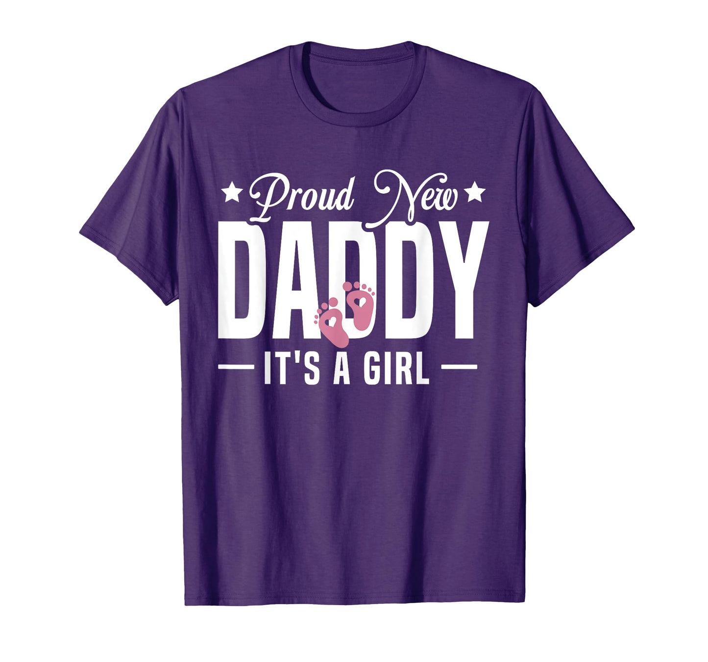 Proud New Daddy It's A Girl Dad To Be 1st Time Father T-Shirt