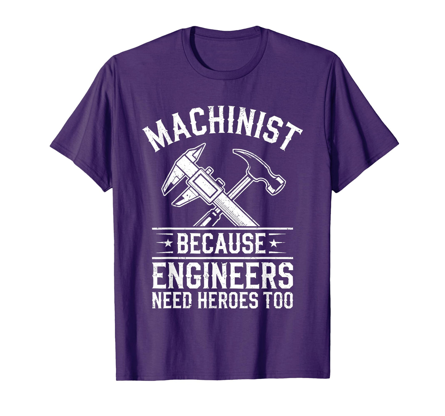 Machinist Because Engineers Need Heroes Too Shirt CNC Men T-Shirt