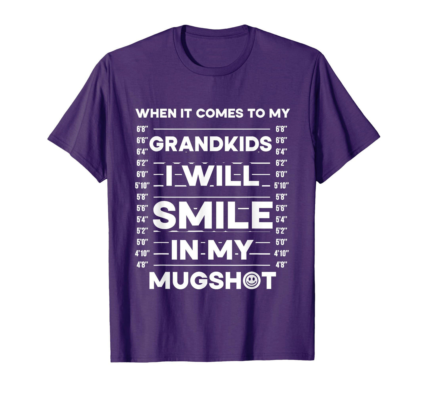 When It Comes To My Grandkids I Will Smile In My Mugshot T-Shirt