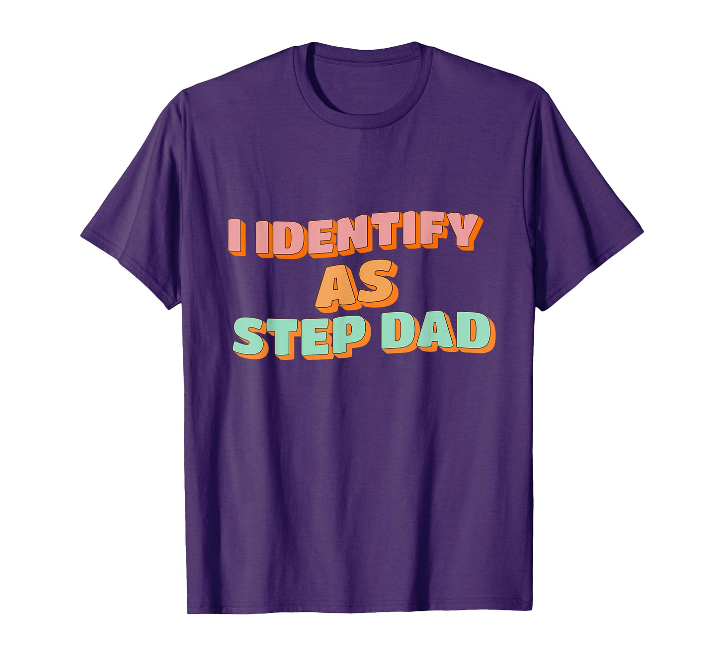 I Identify As Step Dad Funny Fathers Days T-Shirt