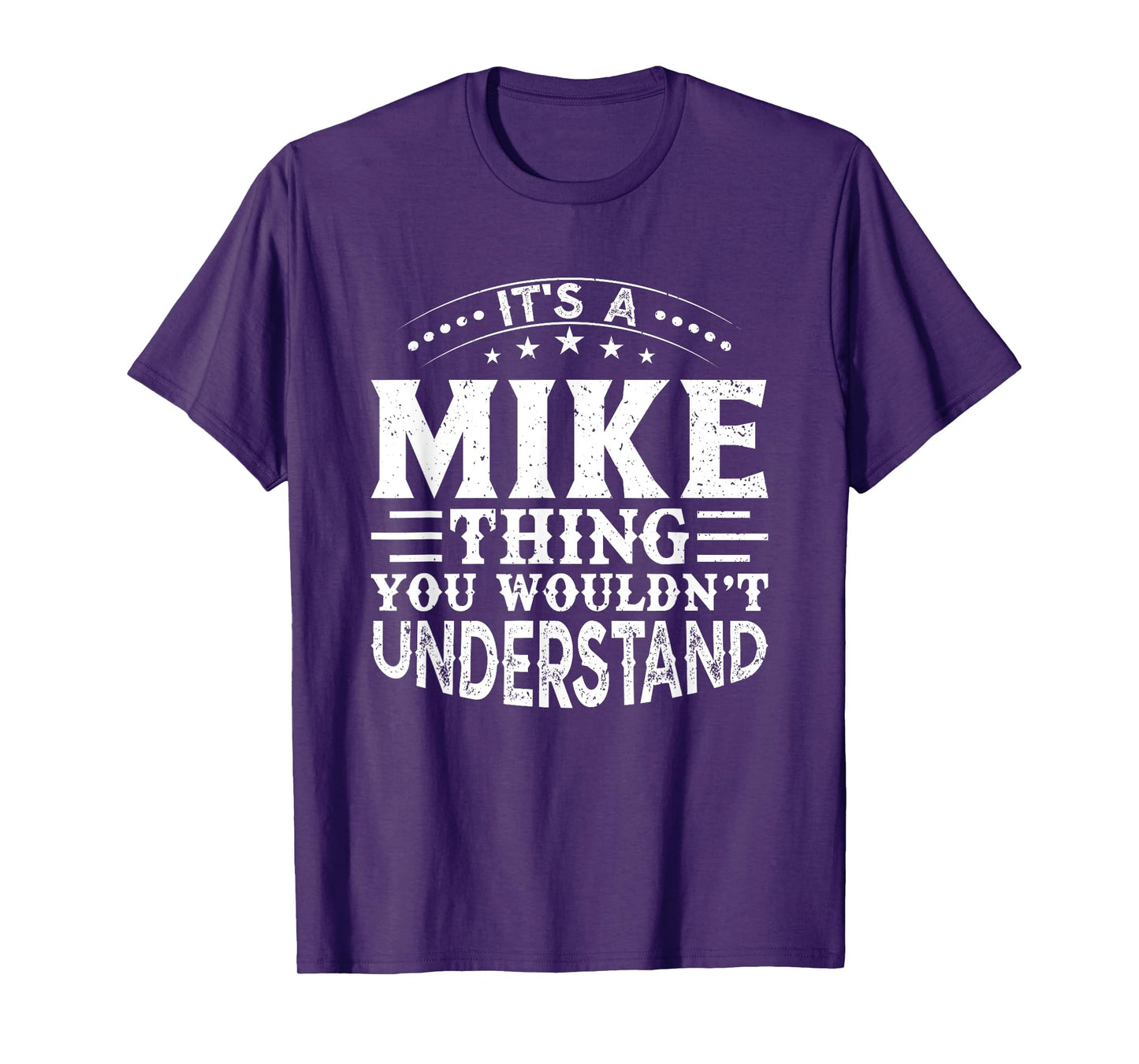 It's A MIKE Thing You Wouldn't Understand Birthday Names T-Shirt