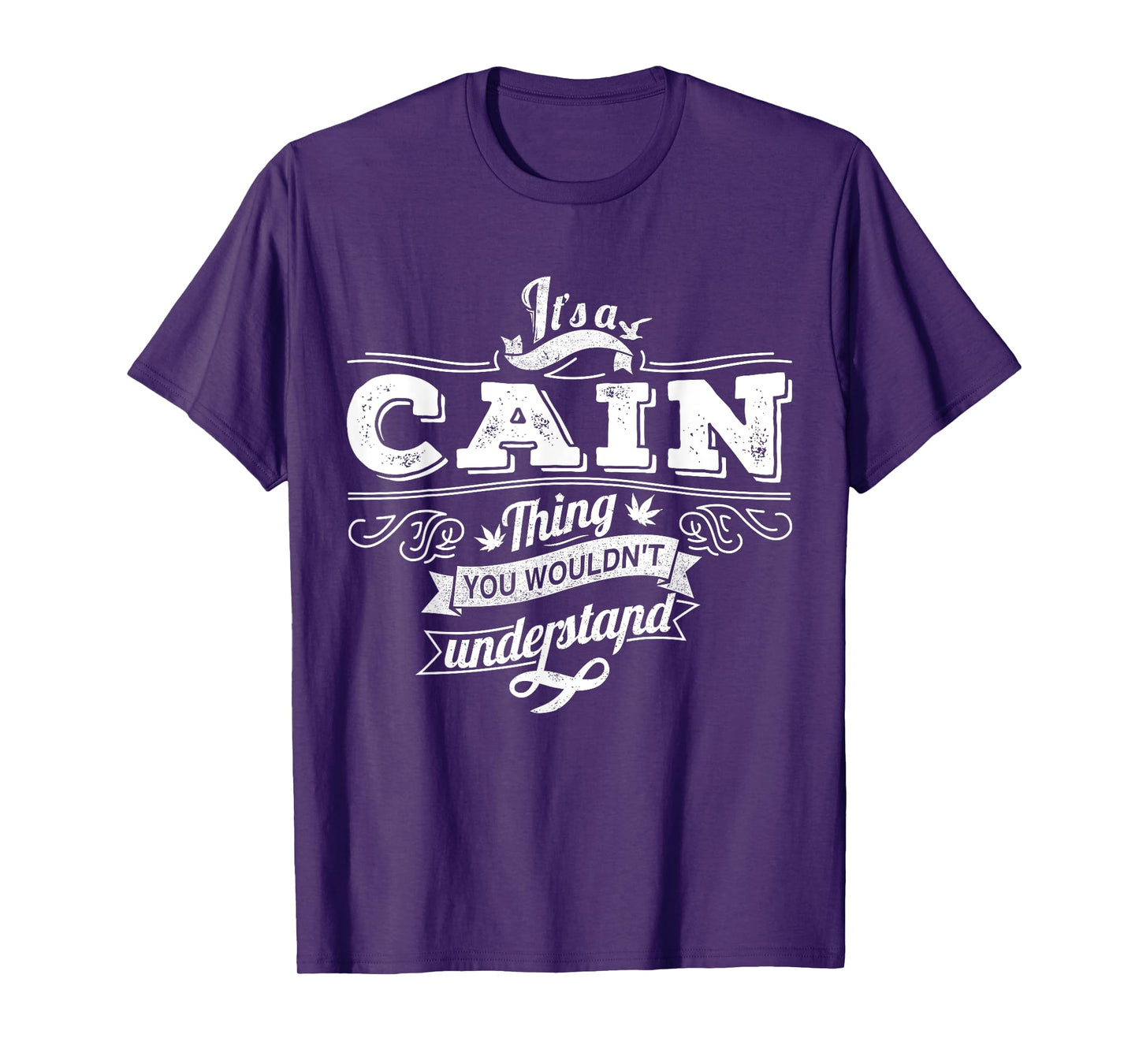 It's A CAIN Thing You Wouldn't Understand Family Name T-Shirt