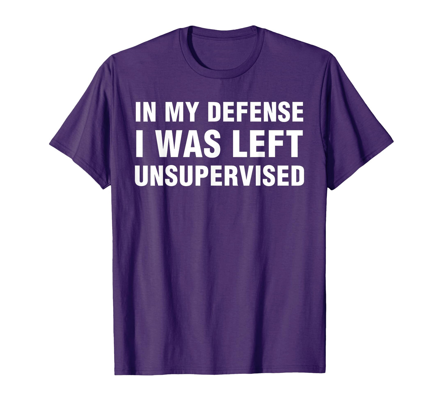 Funny Shirts For Men Sarcastic tee In My Defense I Was Left Unsupervised Unisex-Adults T-Shirt Black Small
