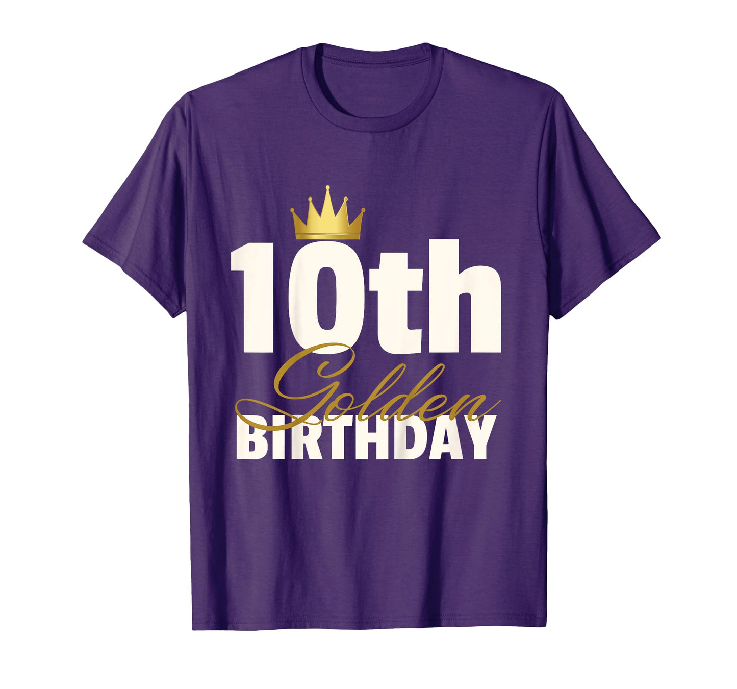 10th Golden Birthday Year Age Crown T-Shirt
